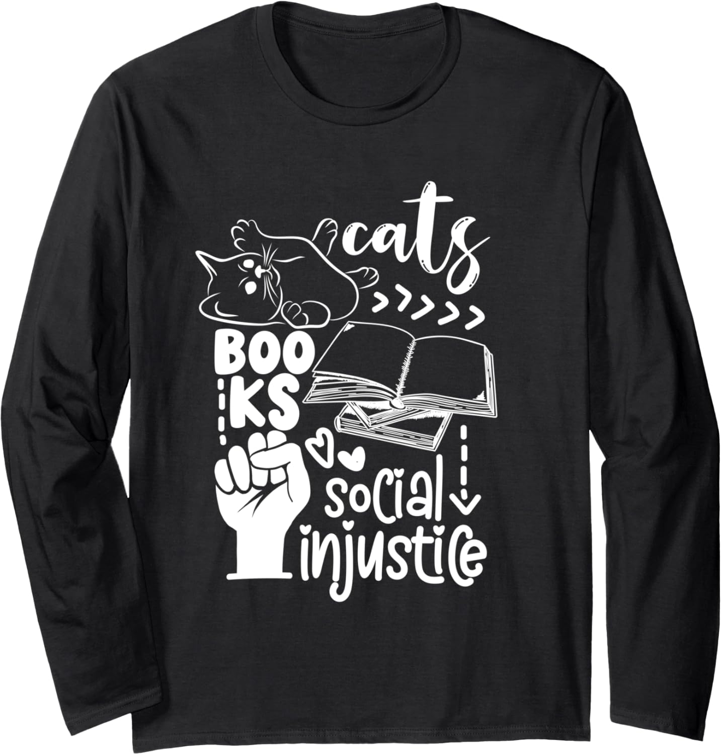 cats books social justice equality anti trump resist cat Long Sleeve