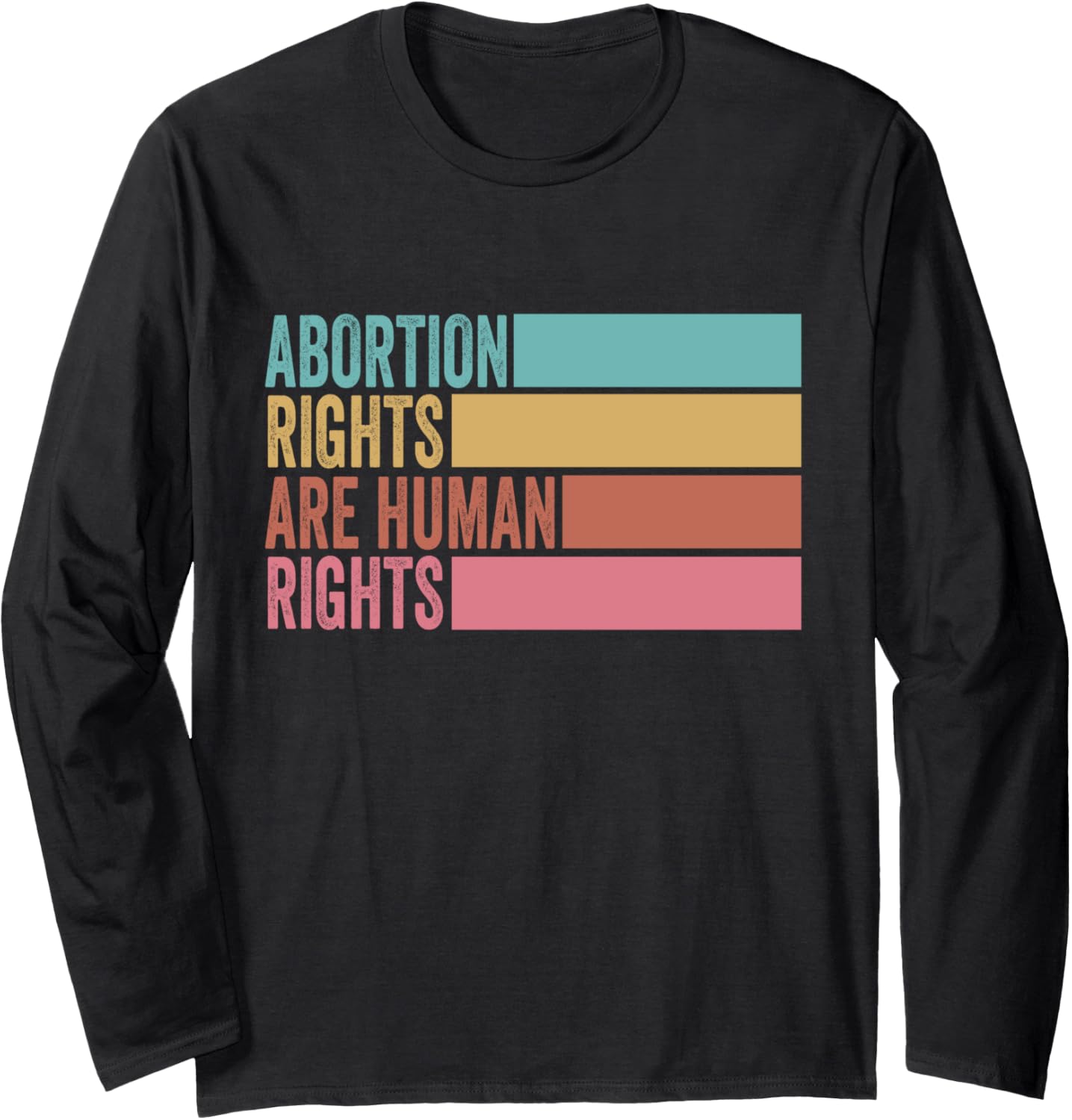 Abortion Rights Are Human Rights reproductive rights Long Sleeve
