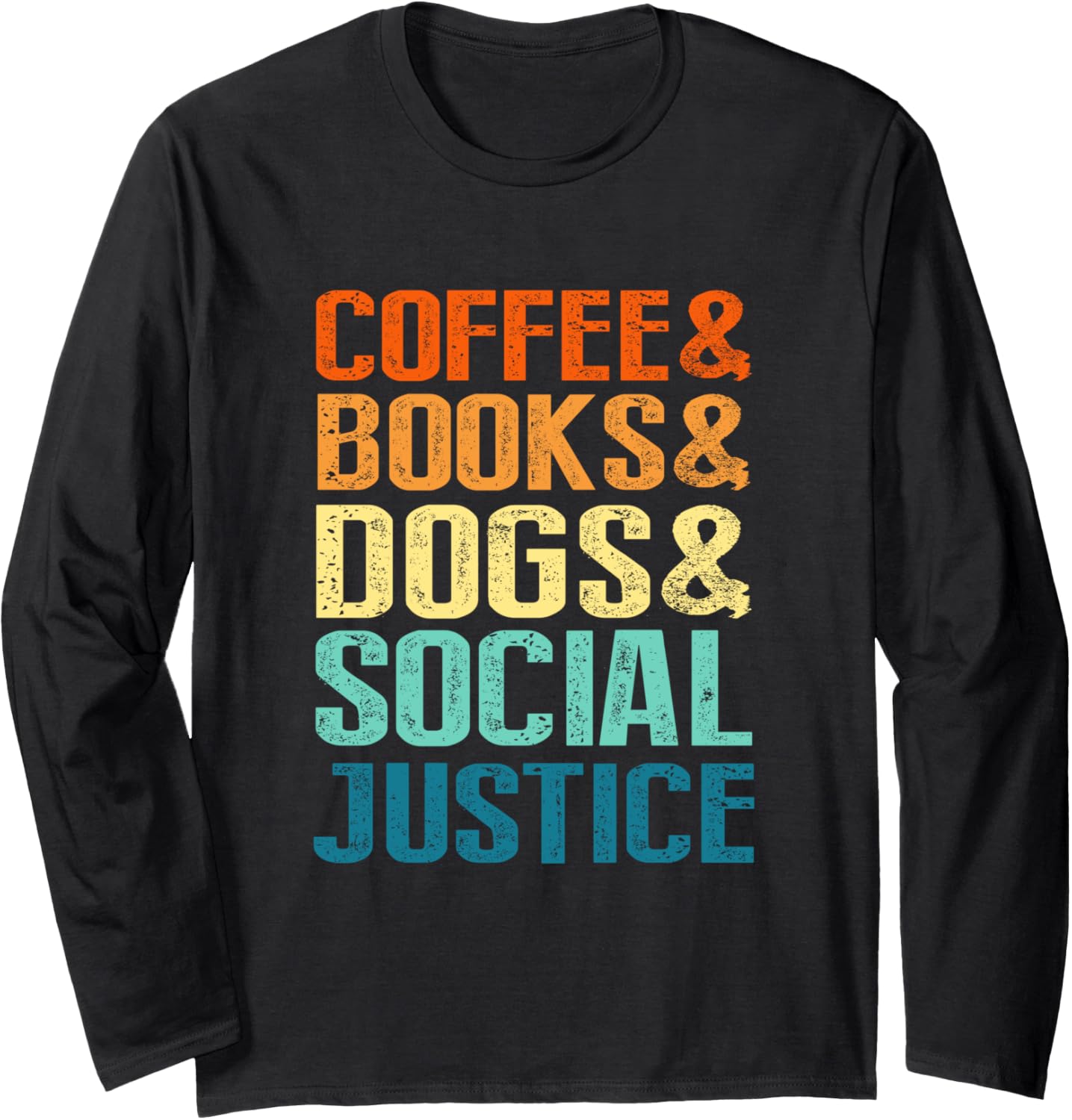 Books Coffee Dogs Social Justice For Men Women Long Sleeve