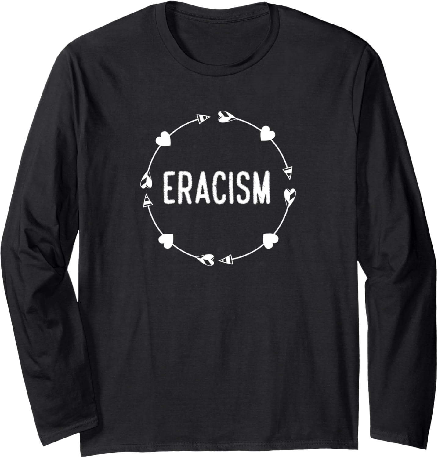 anti racism uprising Human Rights "ERACISM" Long Sleeve