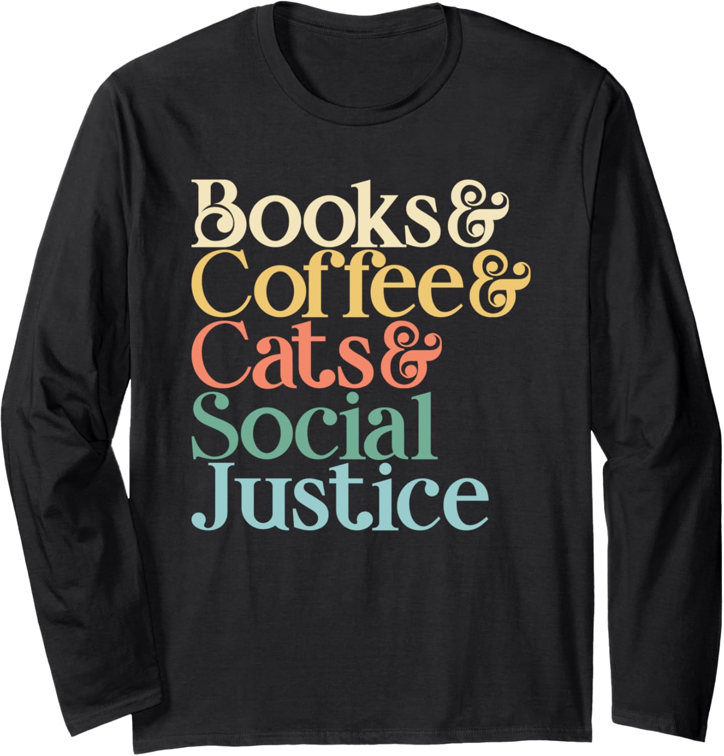 Coffee Books Cats Social Justice Long Sleeve