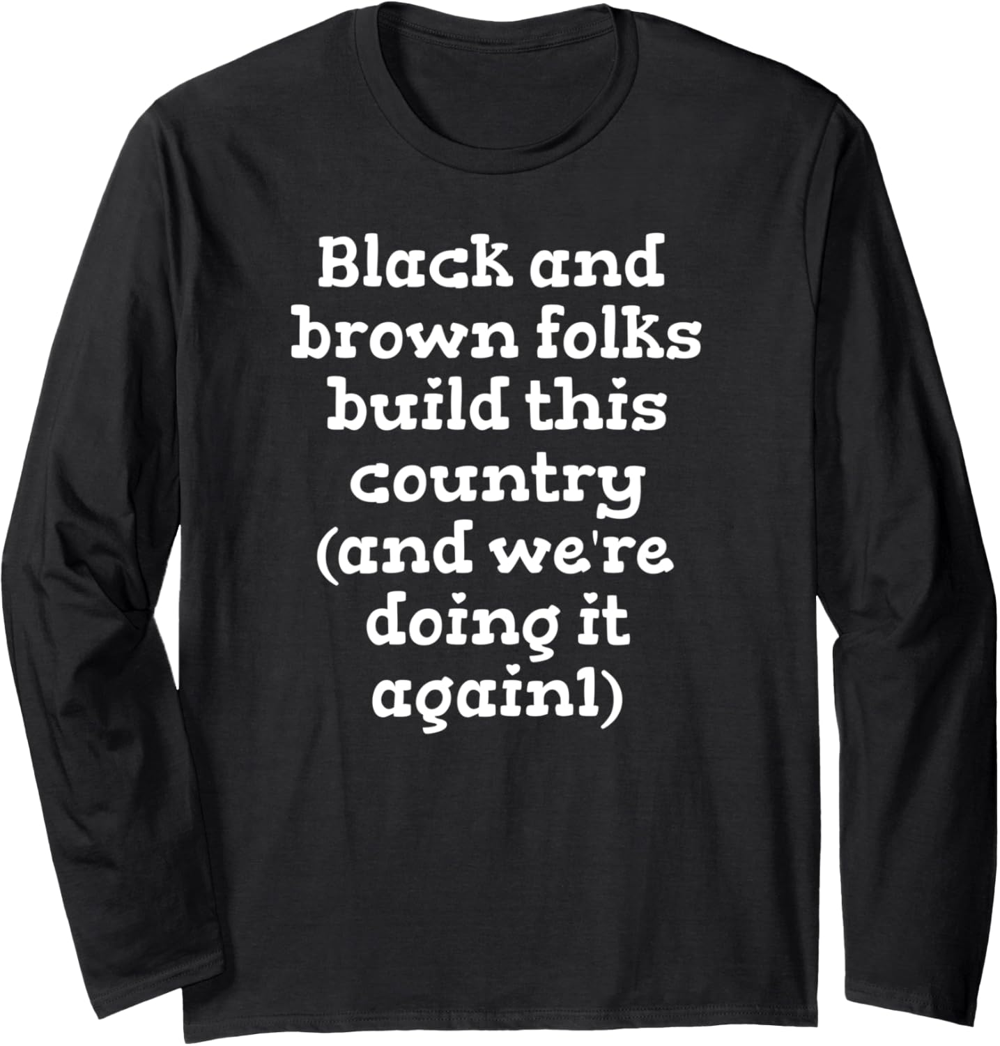Anti Racism Civil & Human Rights Positive Message Gift Long Sleeve