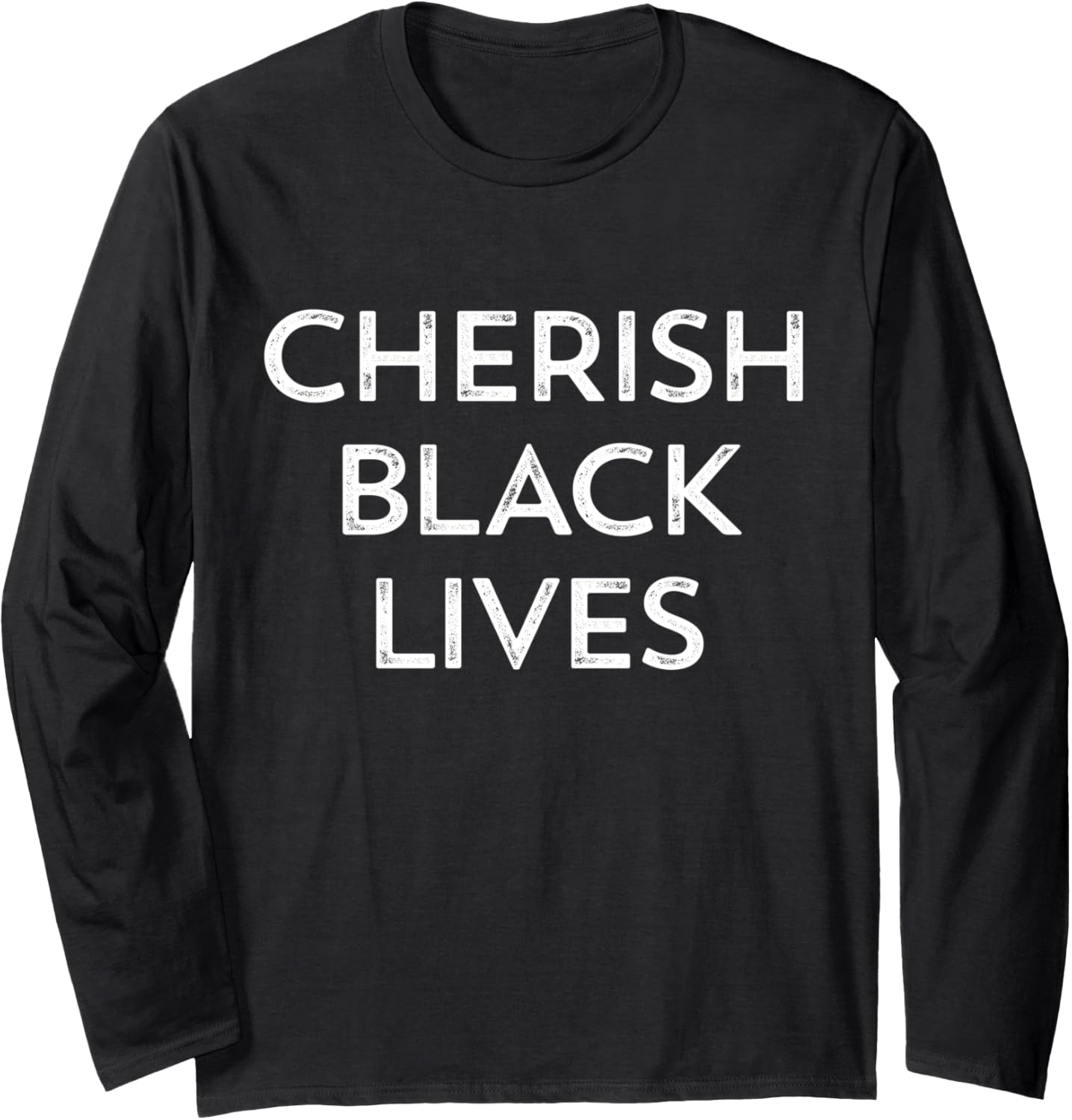 Cherish Black Lives Activist Pride Social Justice Equality Long Sleeve