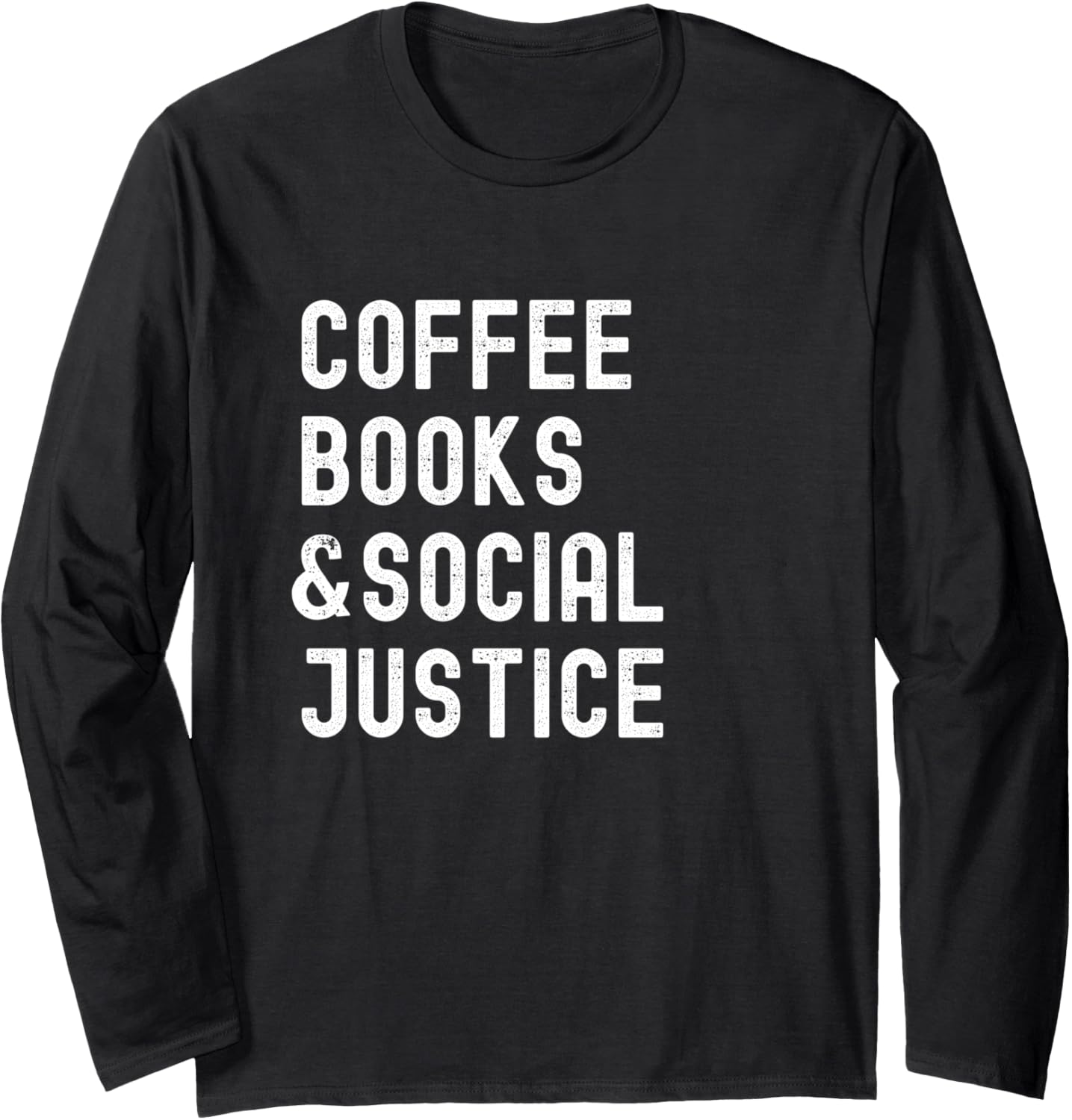 Coffee, Books and Social Justice. Activist. Feminist. Long Sleeve