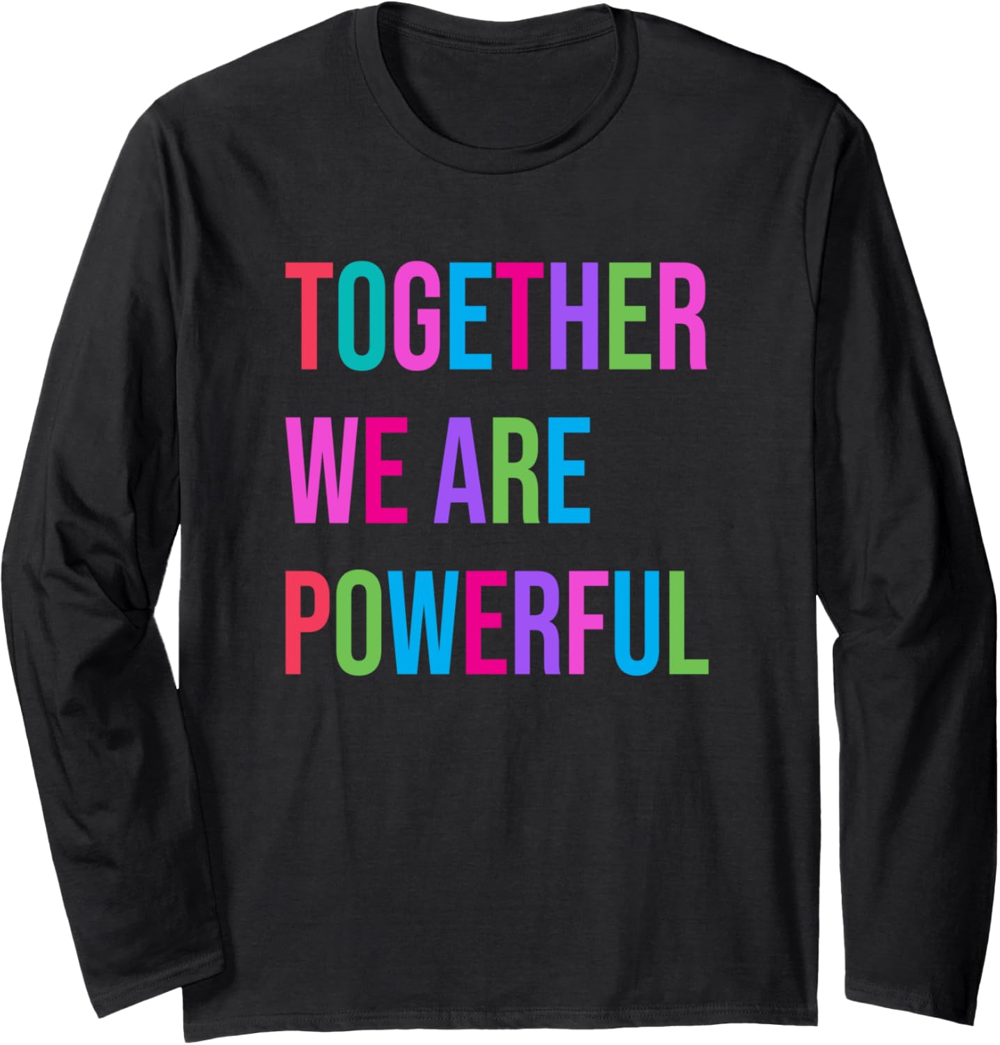 "Together We Are Powerful" Women Vote For Social Justice Long Sleeve