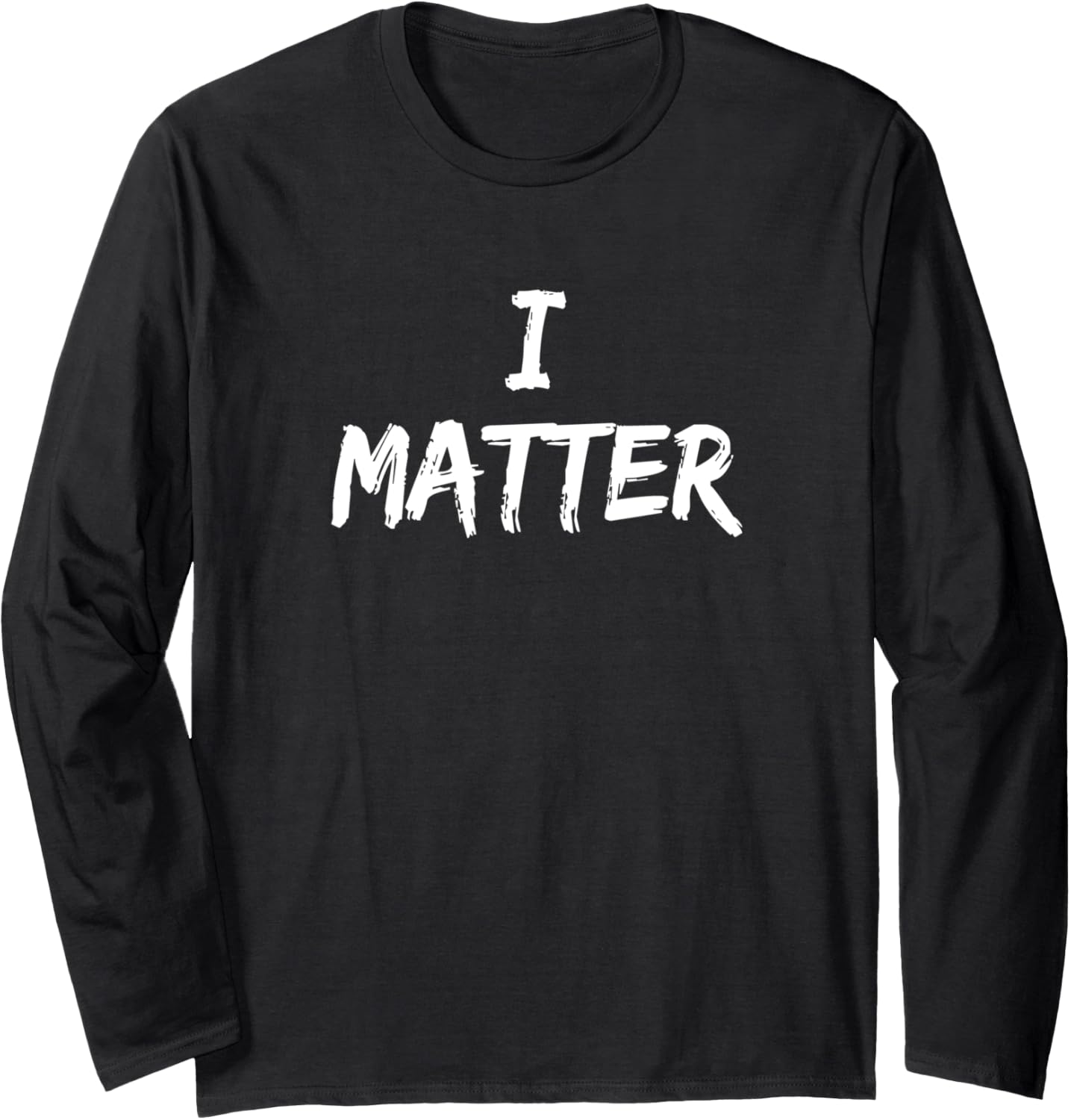 Black Lives Human Rights Civil Protest I Matter Long Sleeve