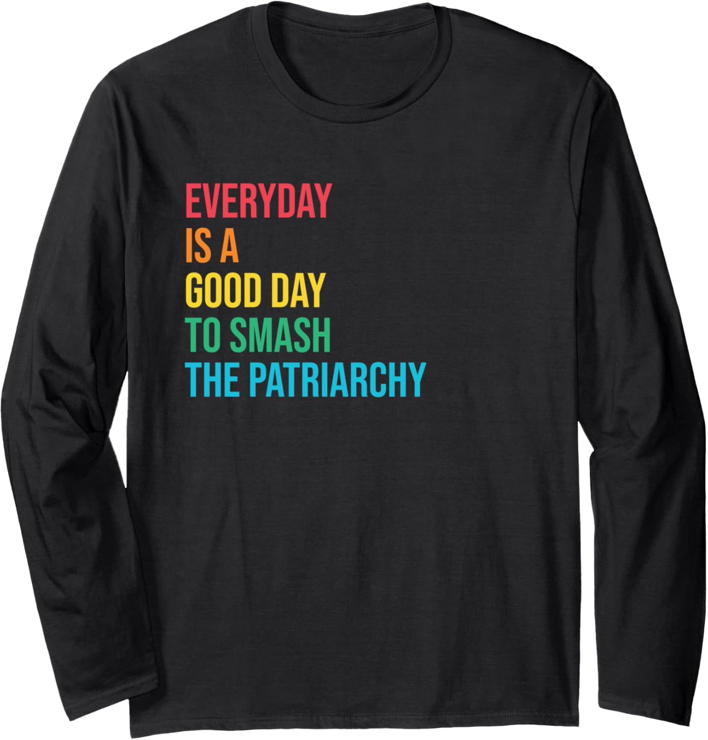 A Good Day To Smash Patriarchy Social Justice Feminist Long Sleeve
