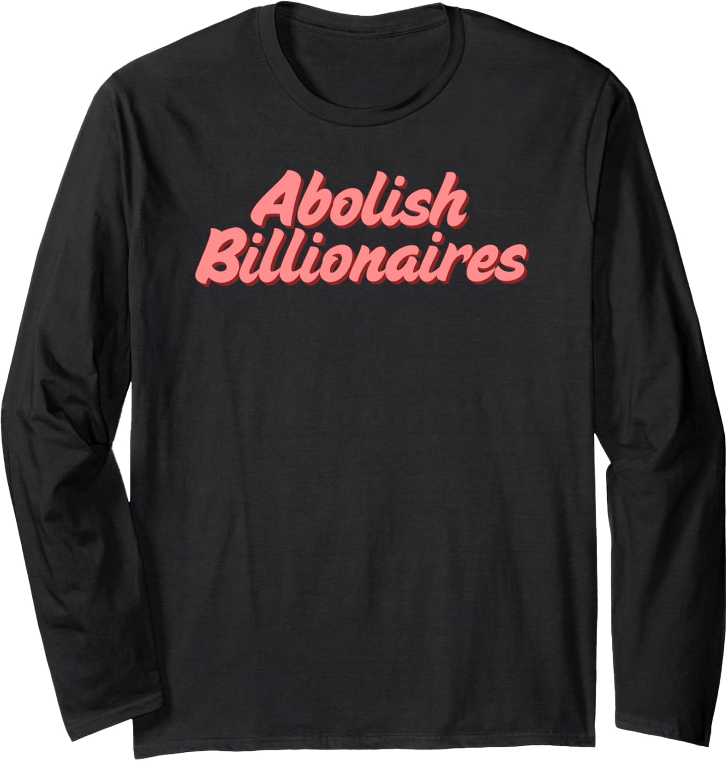Abolish Billionaire Retro 60s Vintage Social Justice Protest Long Sleeve