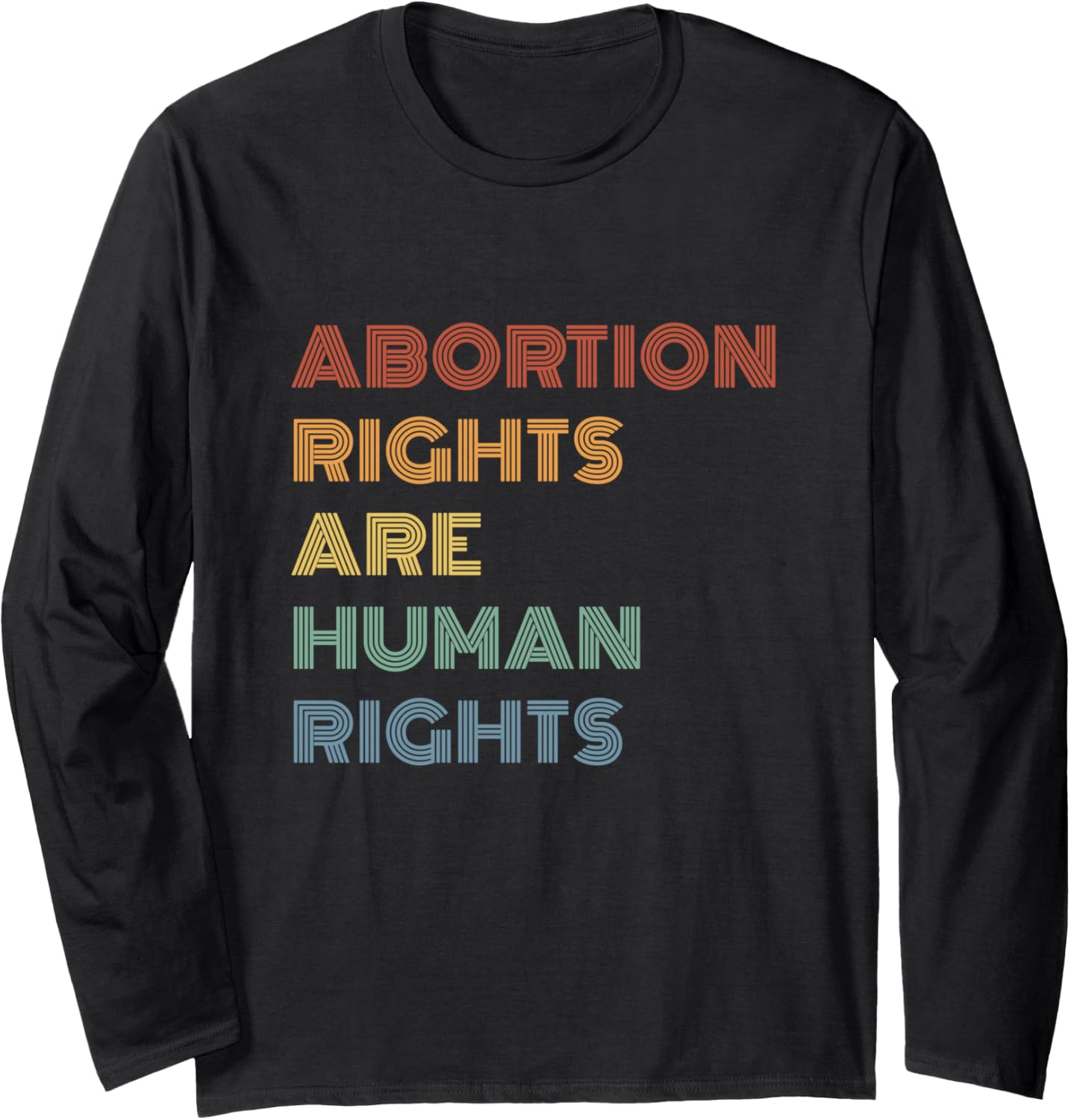 Abortion Rights Are Human Rights Feminist Pro Choice Retro Long Sleeve
