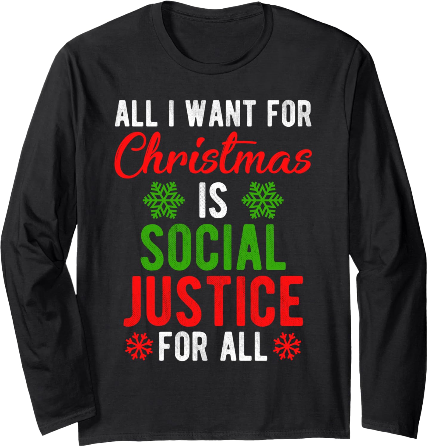 All I Want for Christmas is Social Justice for All Gift Long Sleeve