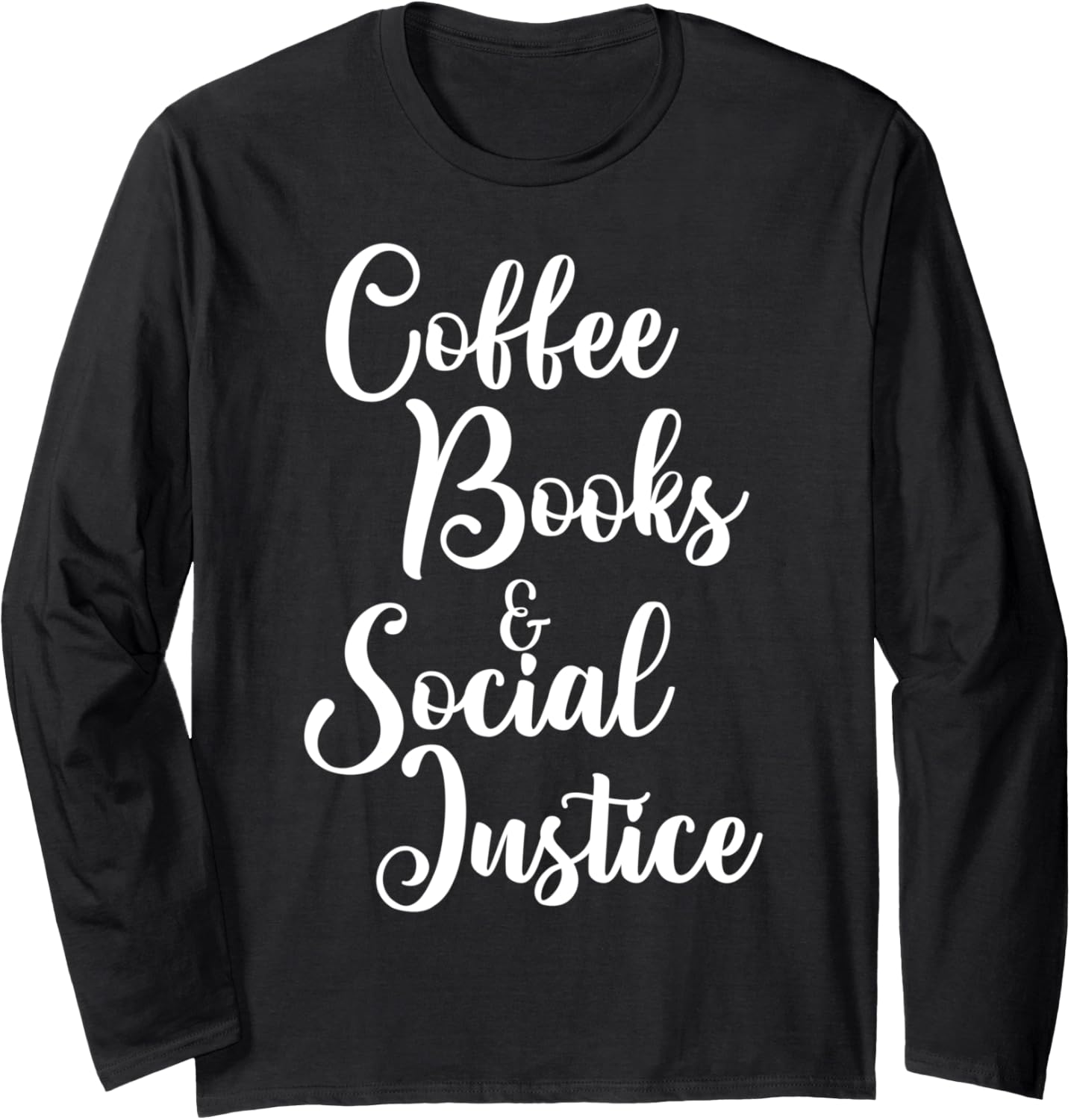 Coffee Books And Social Justice Social Worker Long Sleeve