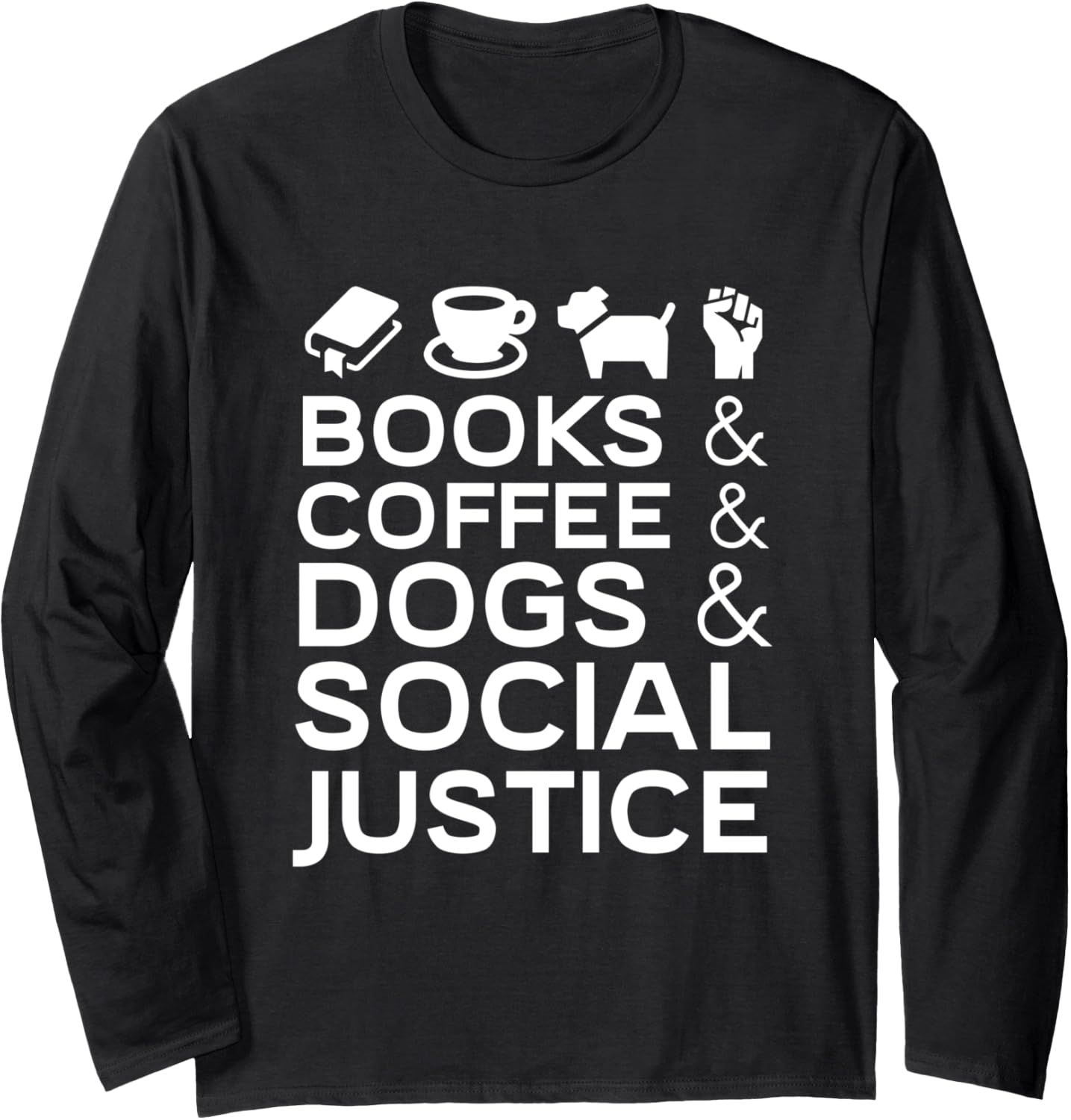 Books Coffee Dogs Social Justice Gift Dog Lover Gift Ideas Long Sleeve