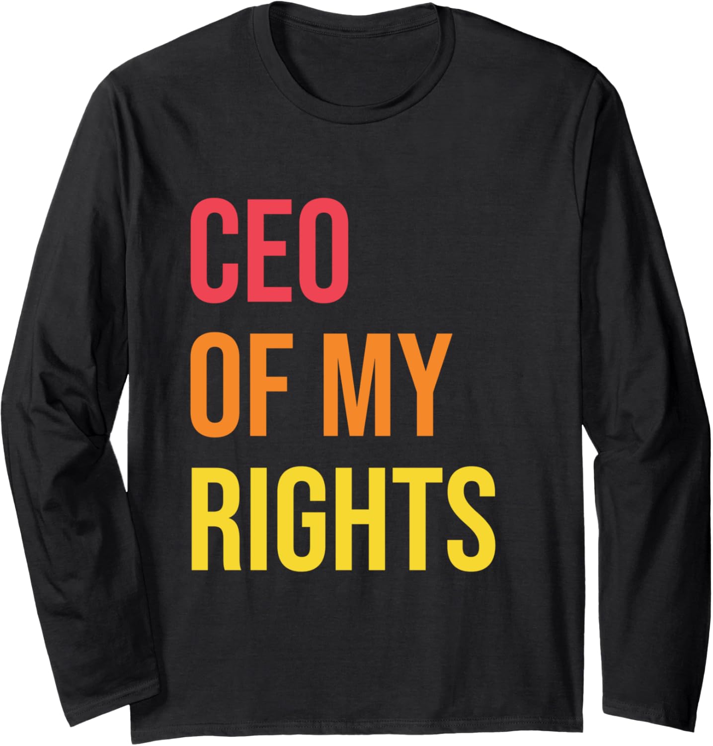 CEO of My Rights Social Justice Human Rights Equality Long Sleeve