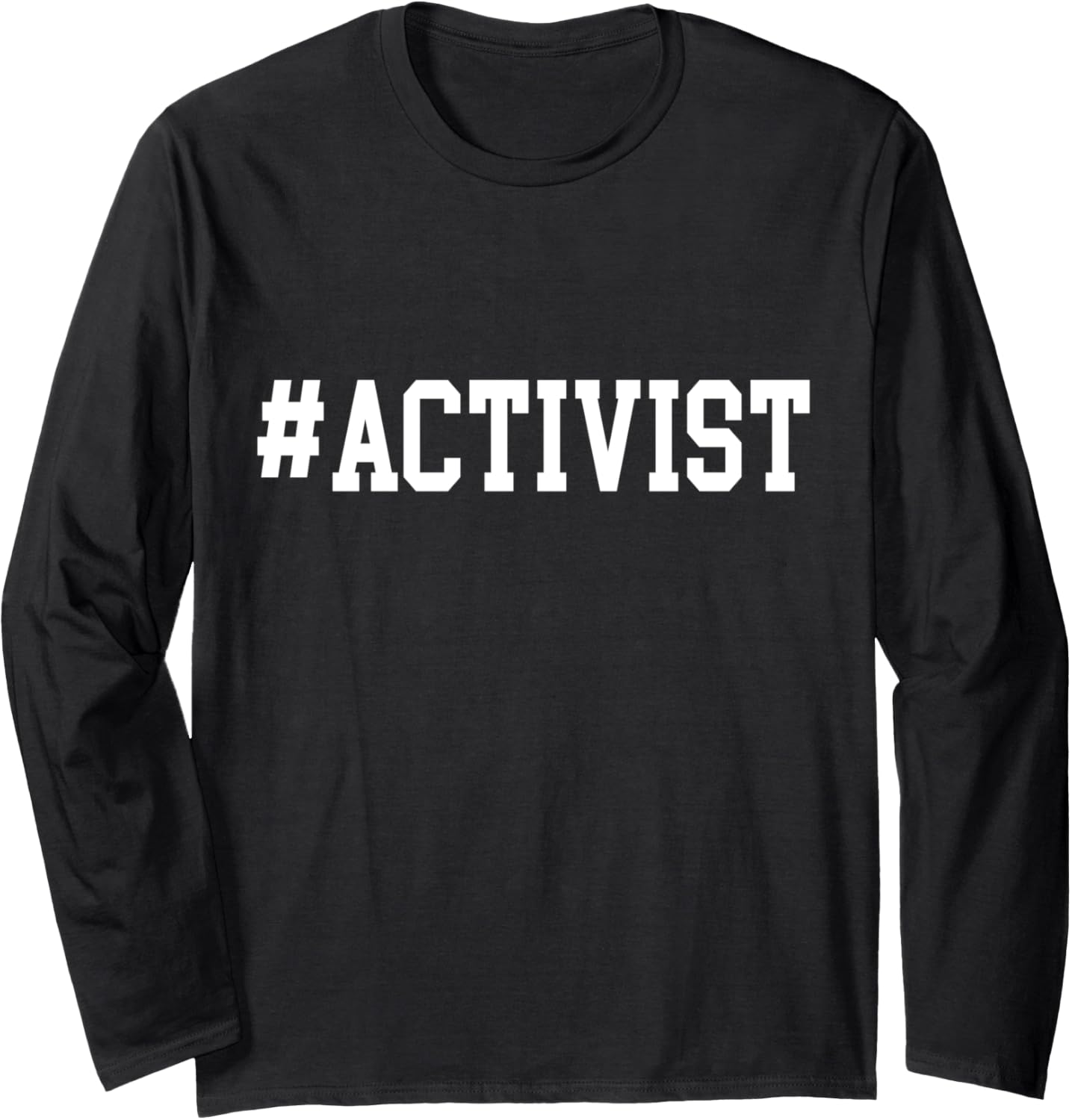 Activism Activist Protest Hashtag Gift Social Justice Long Sleeve