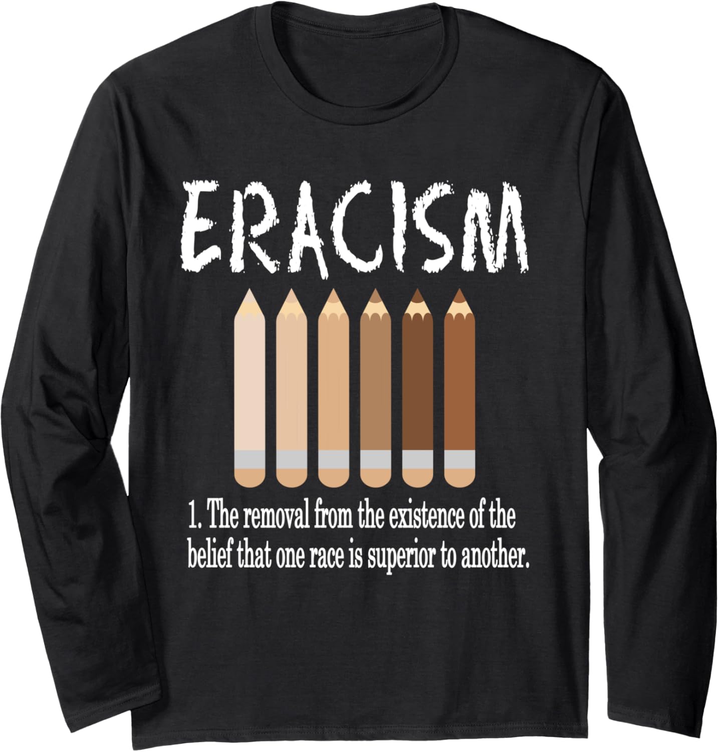 Anti Racism African American Eracism Melanin Social Justice Long Sleeve