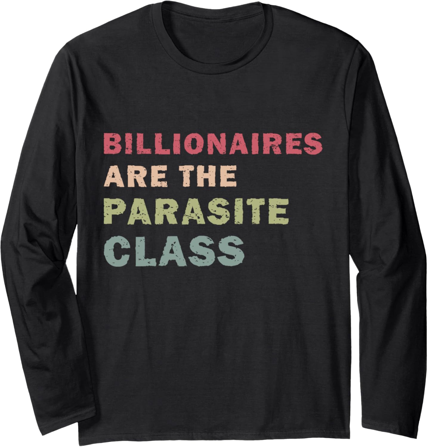 Billionaires are the Parasite Class Funny Social Justice Long Sleeve