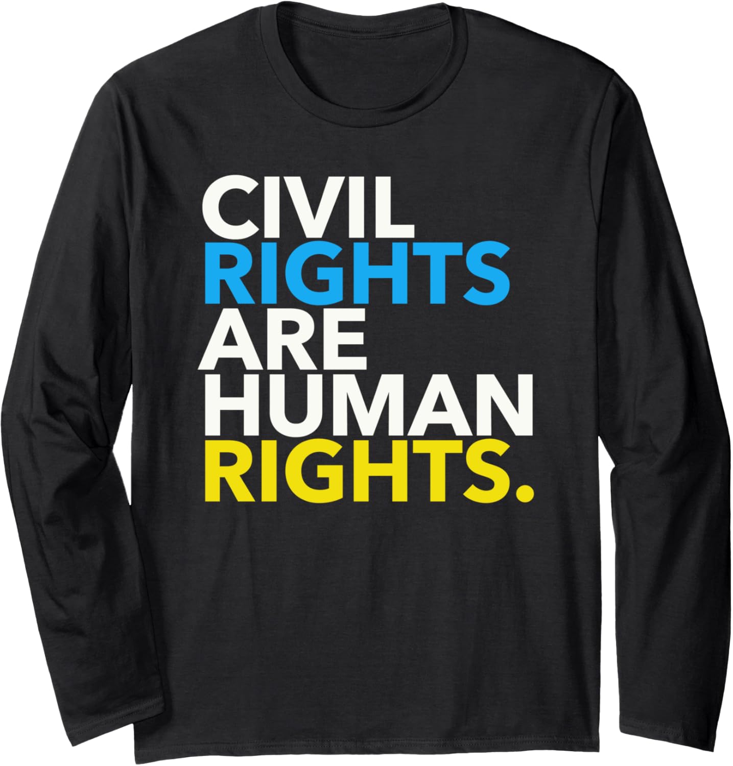 Civil Rights are Human Rights 3.0 Long Sleeve