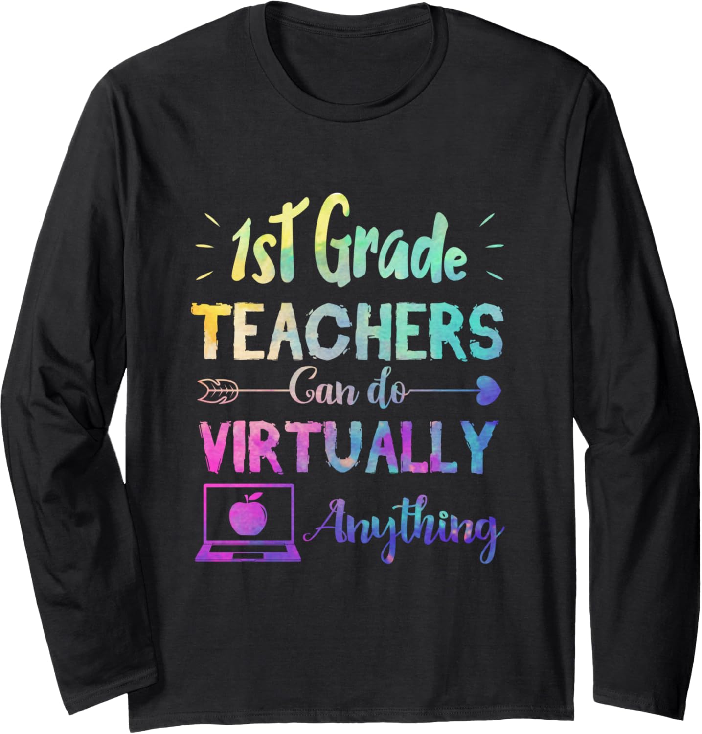 1st Grade Teachers Can Do Virtually Anything Back To School Long Sleeve