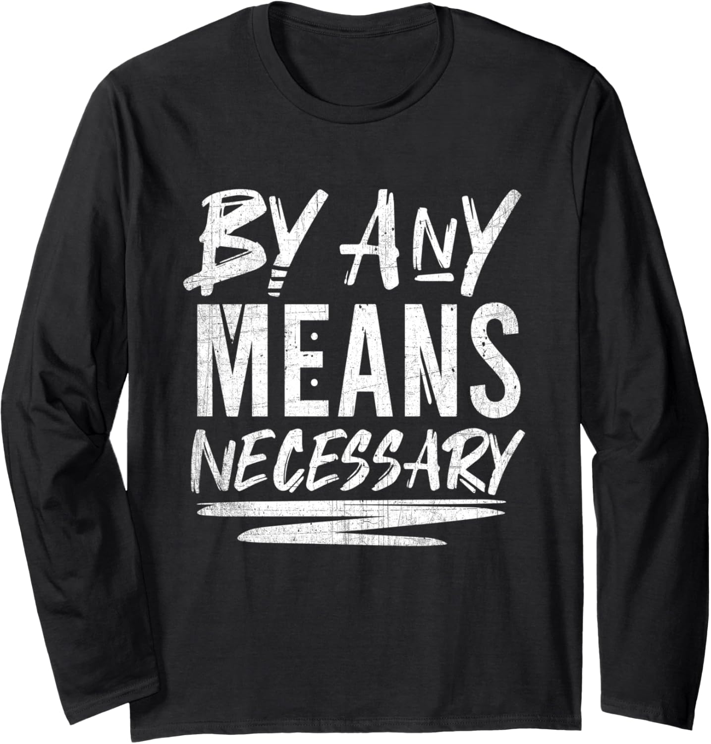 By Any Means Necessary Shirt   Human Rights   Equality Long Sleeve