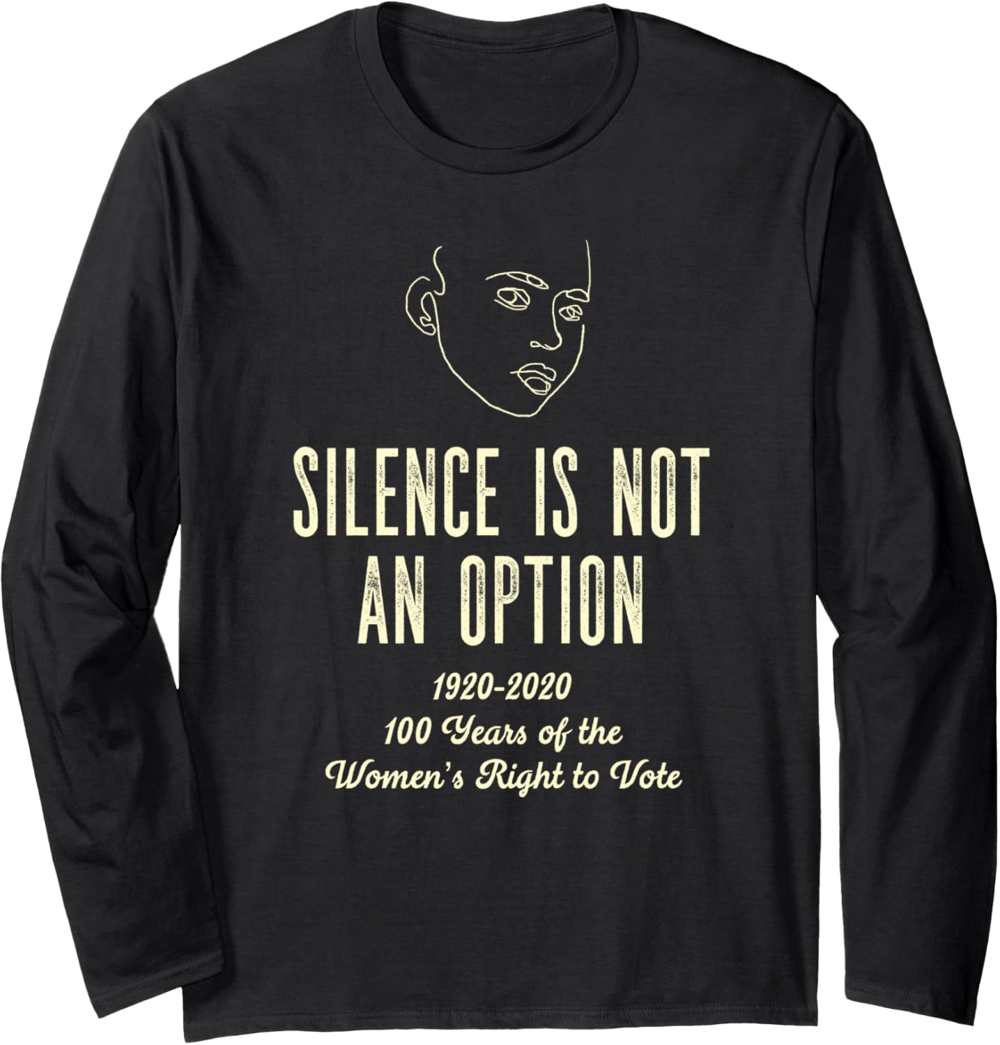 "Silence is Not an Option" Women's Vote Social Justice Long Sleeve
