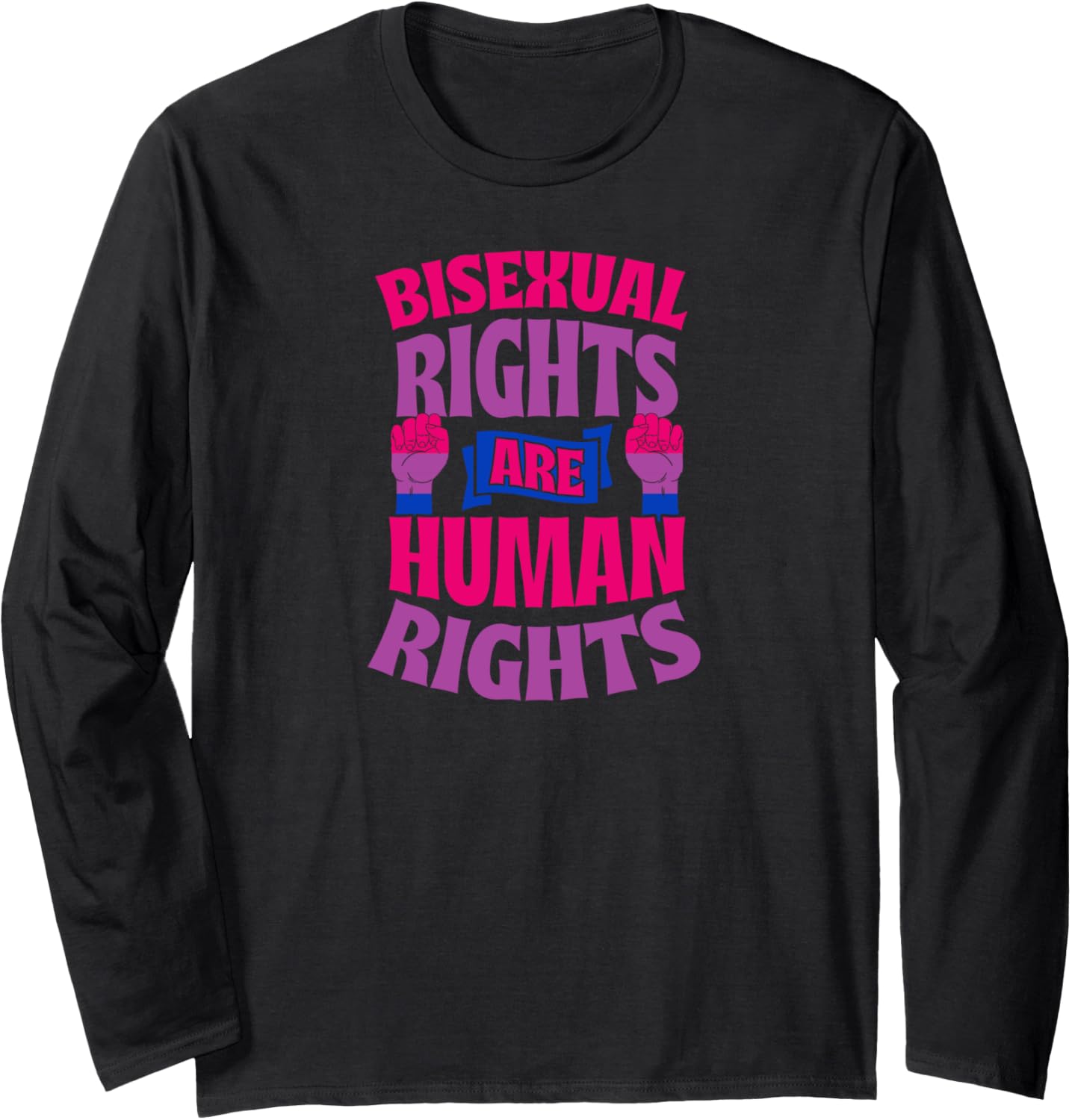 Bisexual Rights Are Human Rights Protest March Bi Pride Art Long Sleeve
