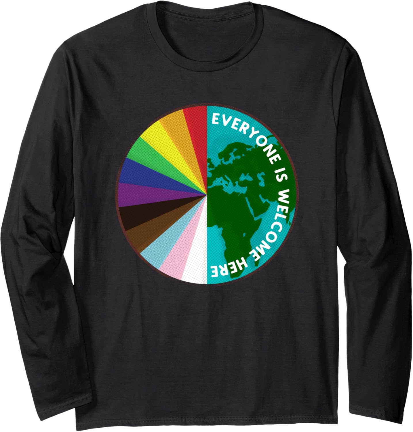 Everyone Is Welcome Here LGBTQ Ally Human Rights Earth Day Long Sleeve
