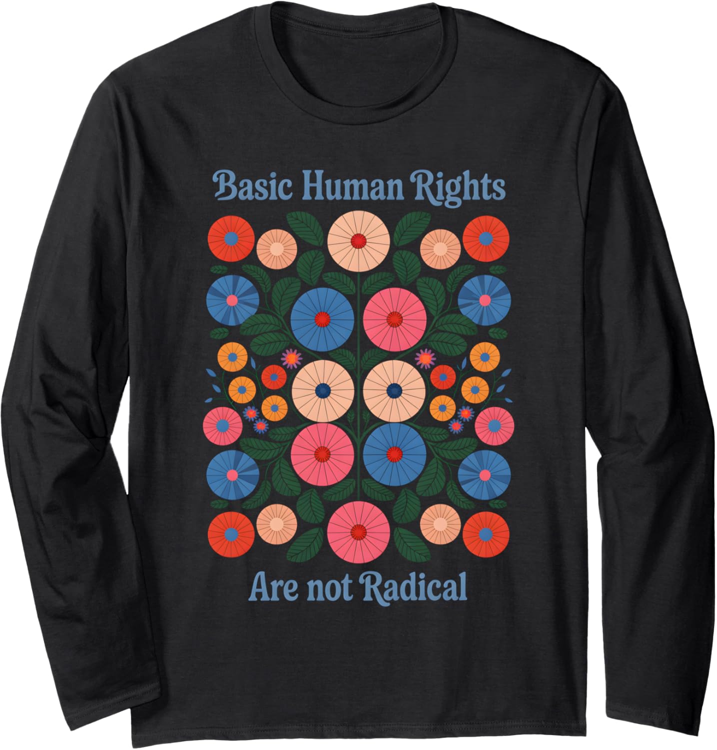 Basic Human Rights Are Not Radical Women Equality Feminist Long Sleeve