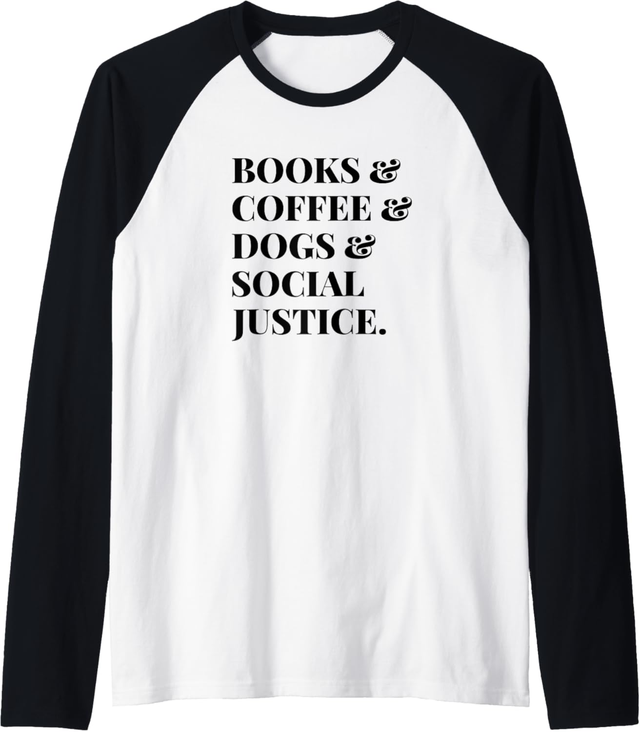 Books and Coffee and Dogs and Social Justice Raglan Baseball Tee