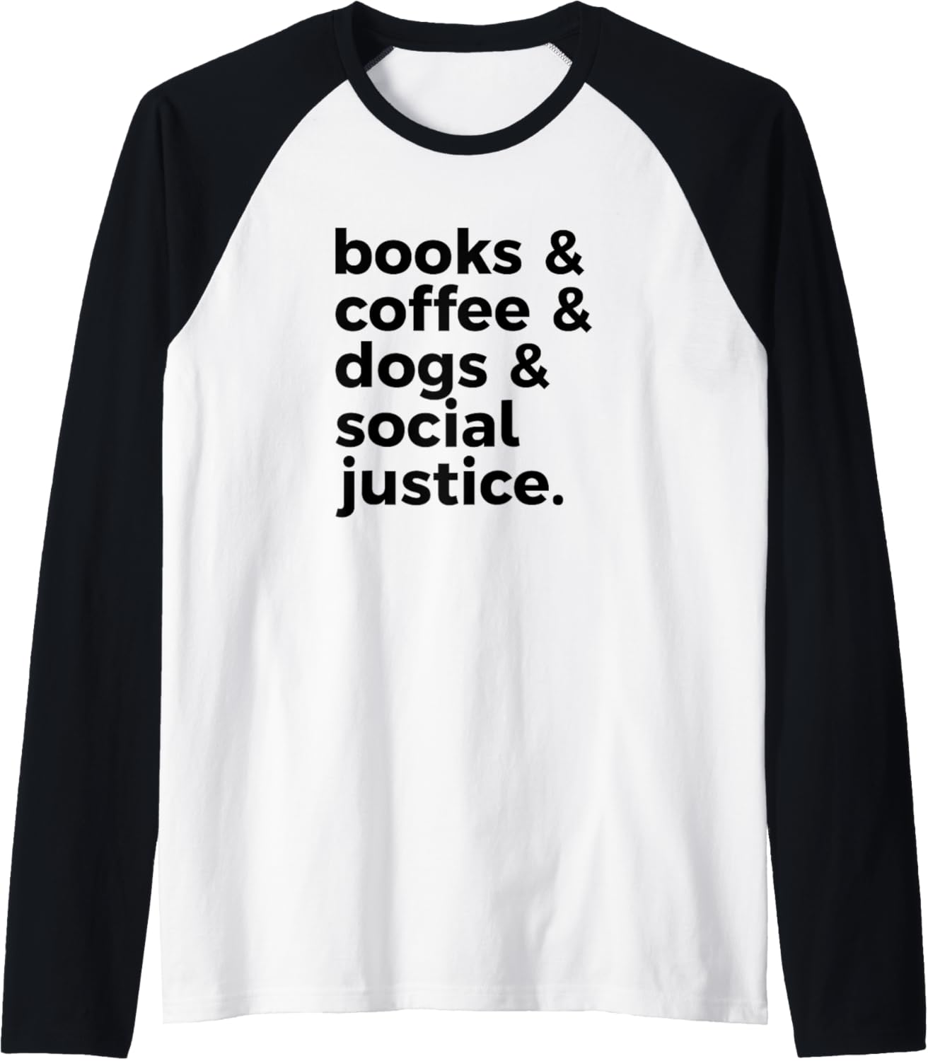 Books Coffee Dogs Social Justice Finding Your Happiness Raglan Baseball Tee