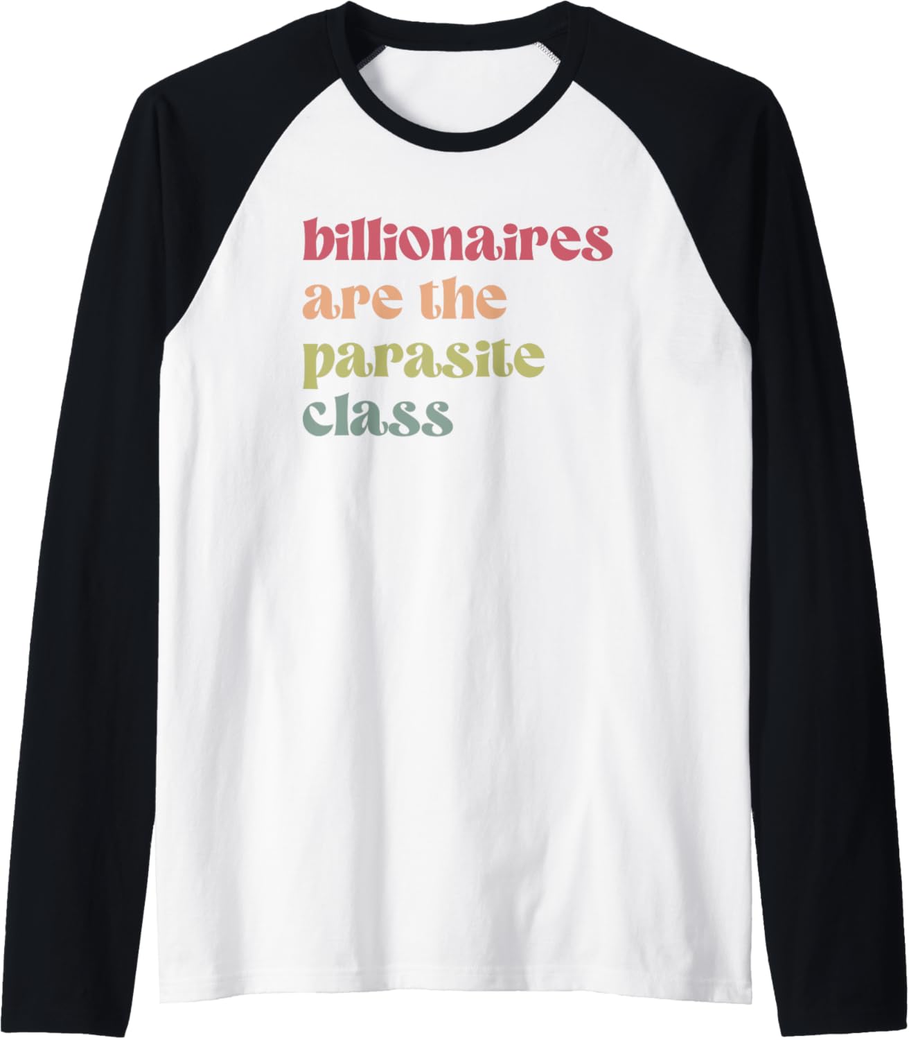 Billionaires Are The Parasite Class, Social Justice Raglan Baseball Tee