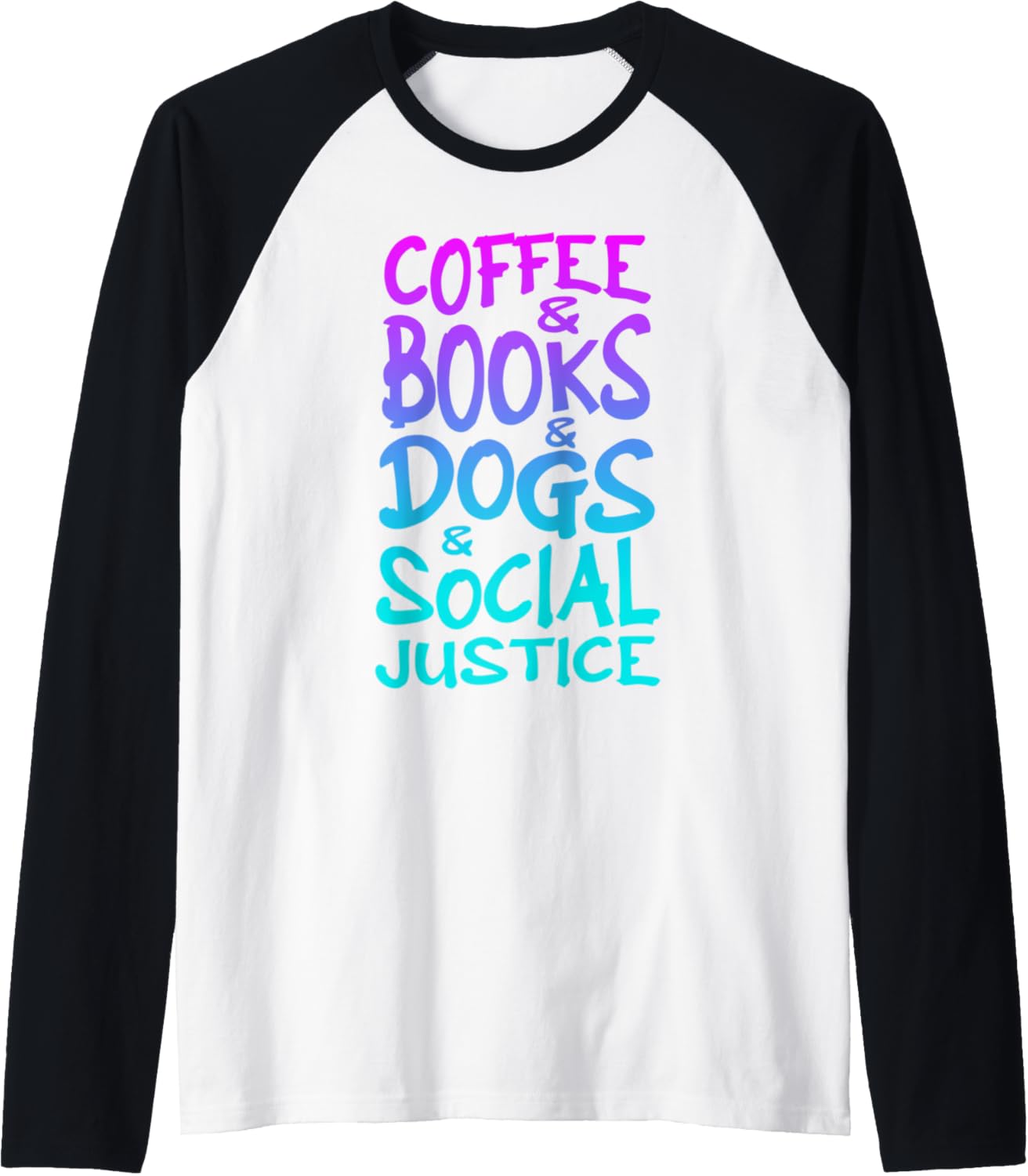 Books & Coffee & Dogs & Social Justice Raglan Baseball Tee