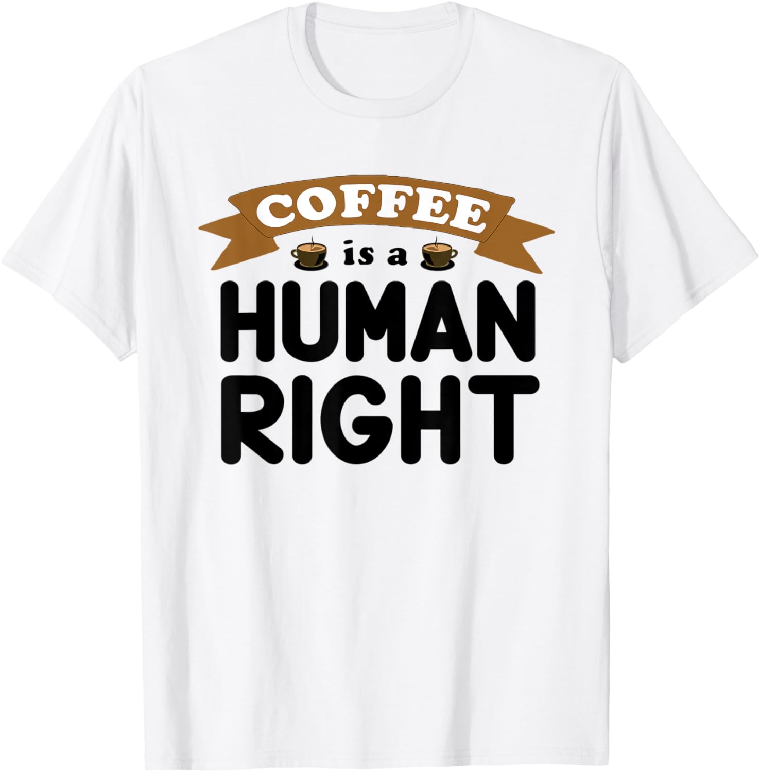 Coffee is a Human Right Funny Saying Cafe