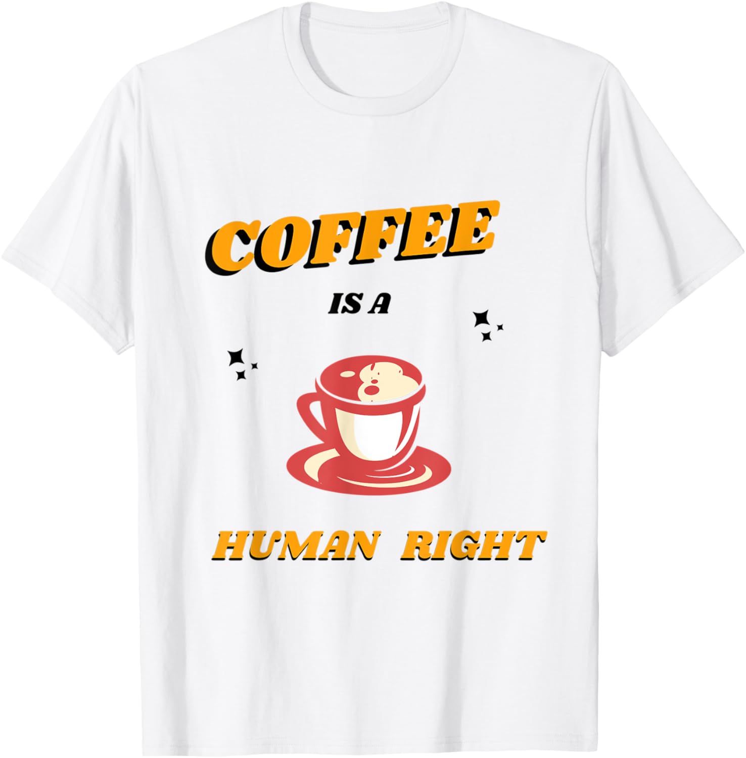 Coffee is a human right t shirt funny coffee t shirt
