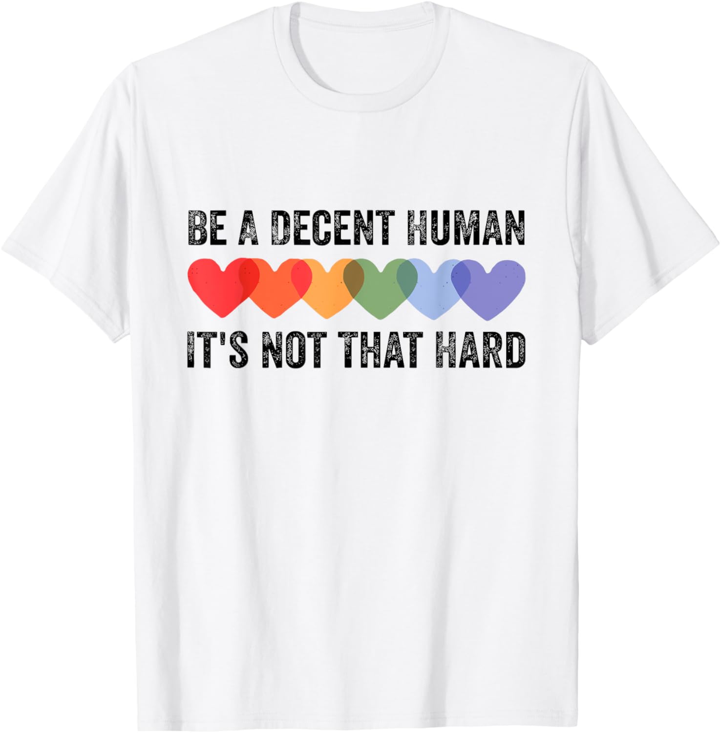 Be A Decent Human It's Not That Hard Human Rights LGBT Heart
