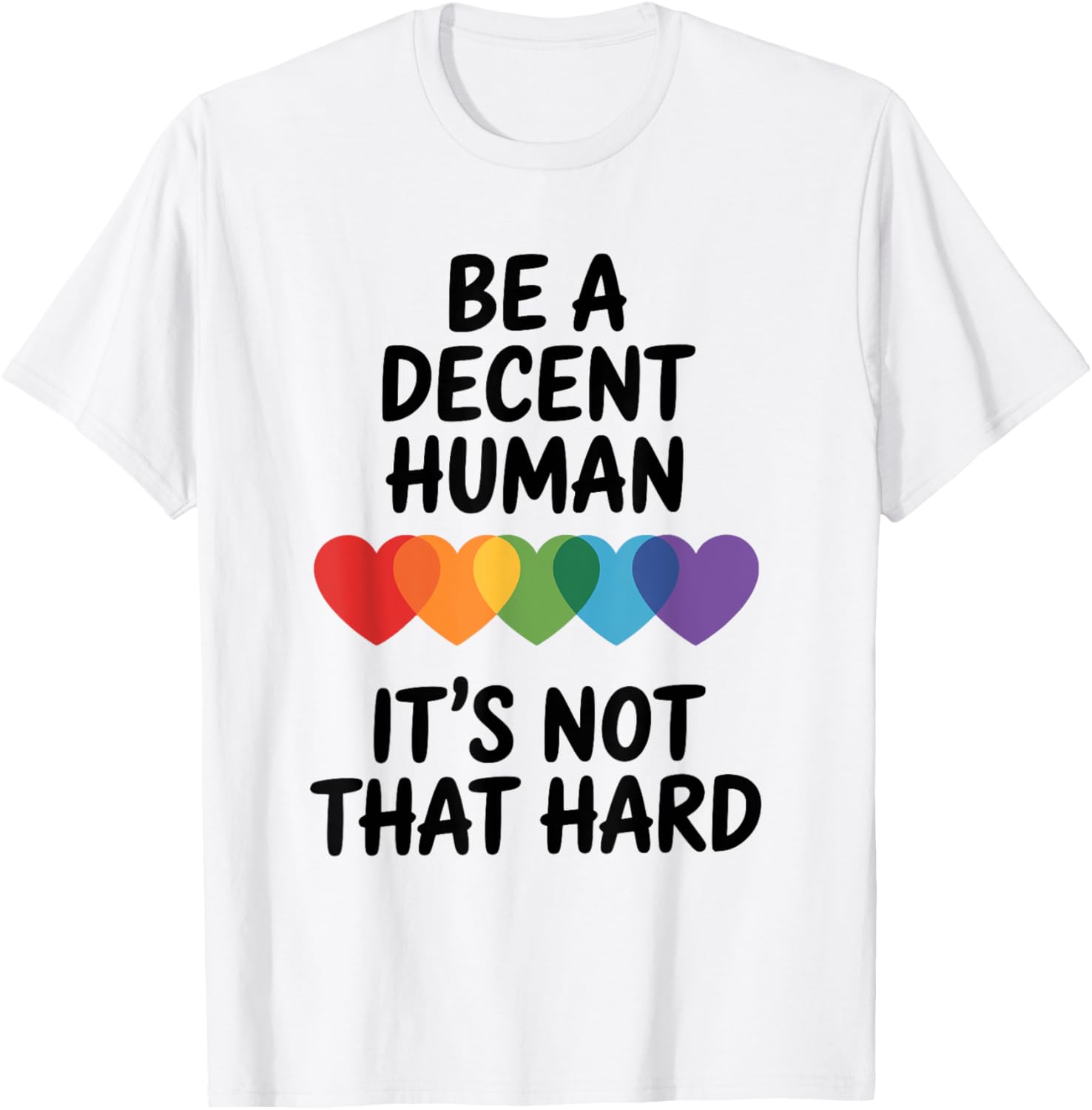 Be A Decent Human It's Not That Hard LGBT Heart Support