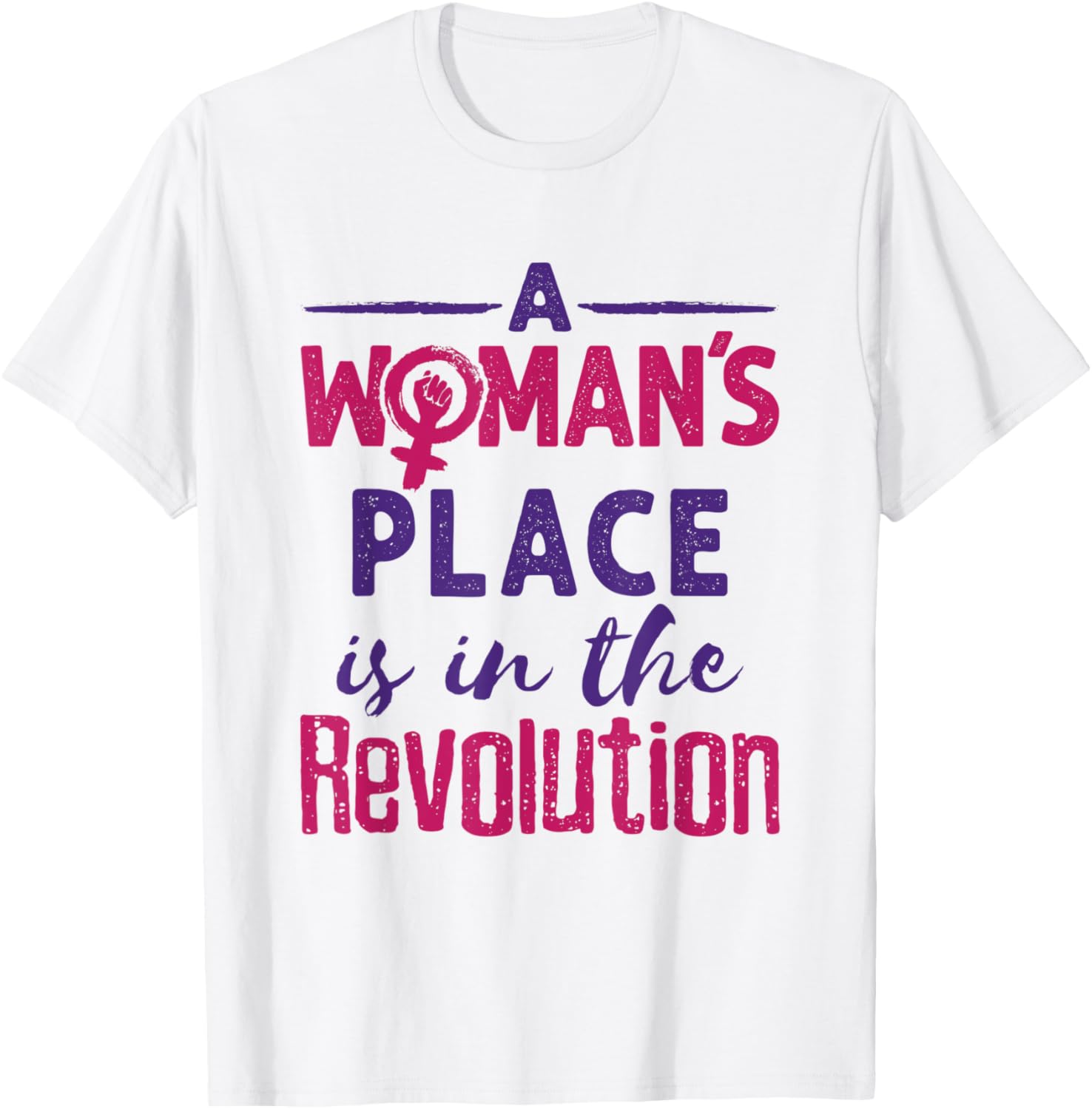 A Woman's Place Is In The Revolution Social Justice Feminist