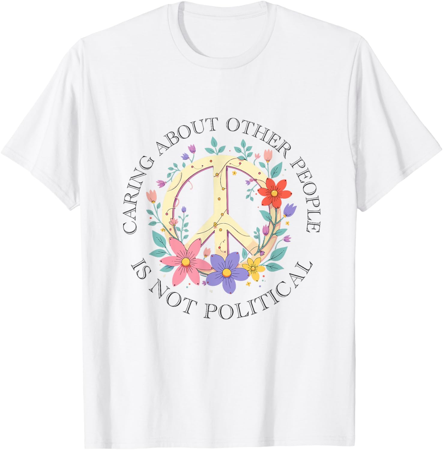 caring about other people is not political Peace Sign Floral