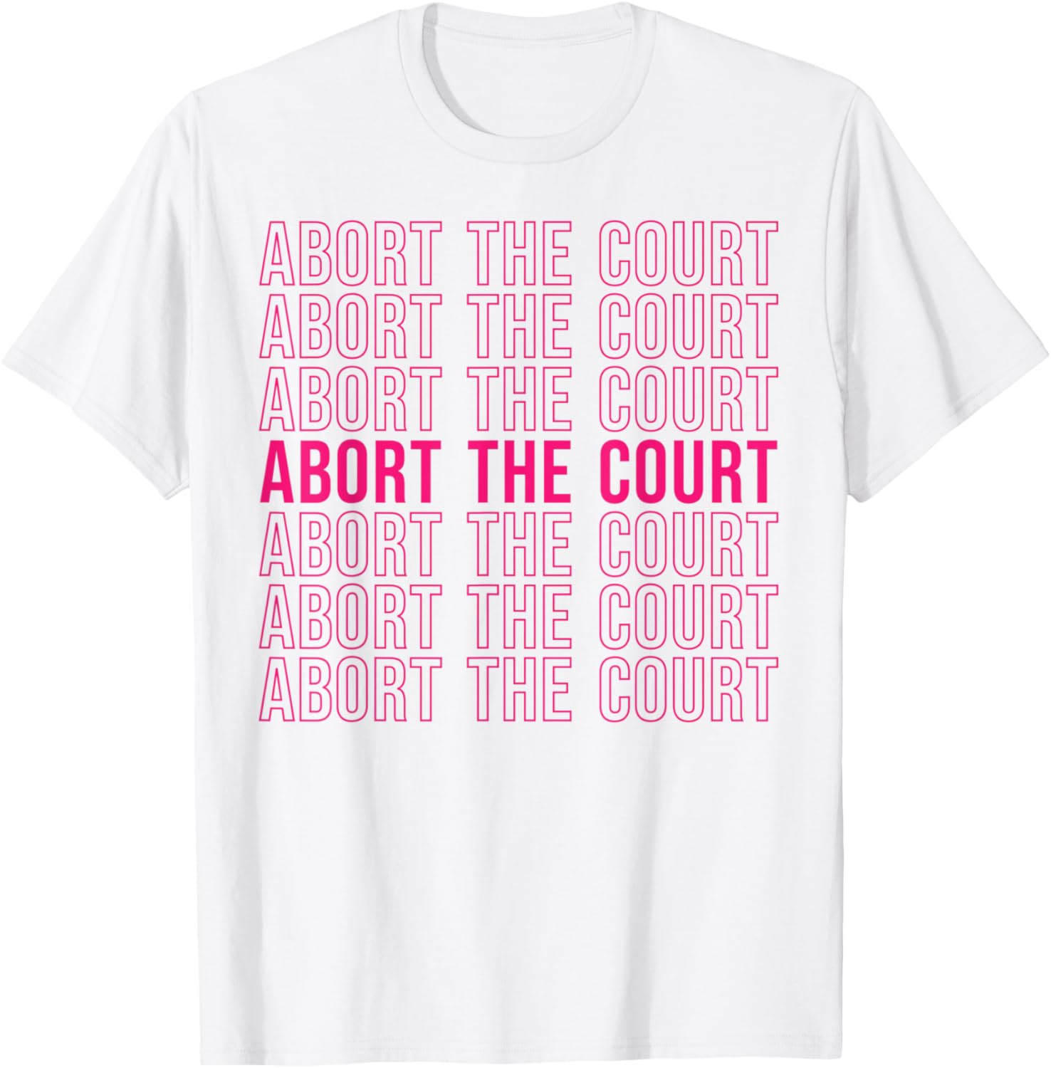Abort The Court Repeat Text SCOTUS Social Justice Pro Choice