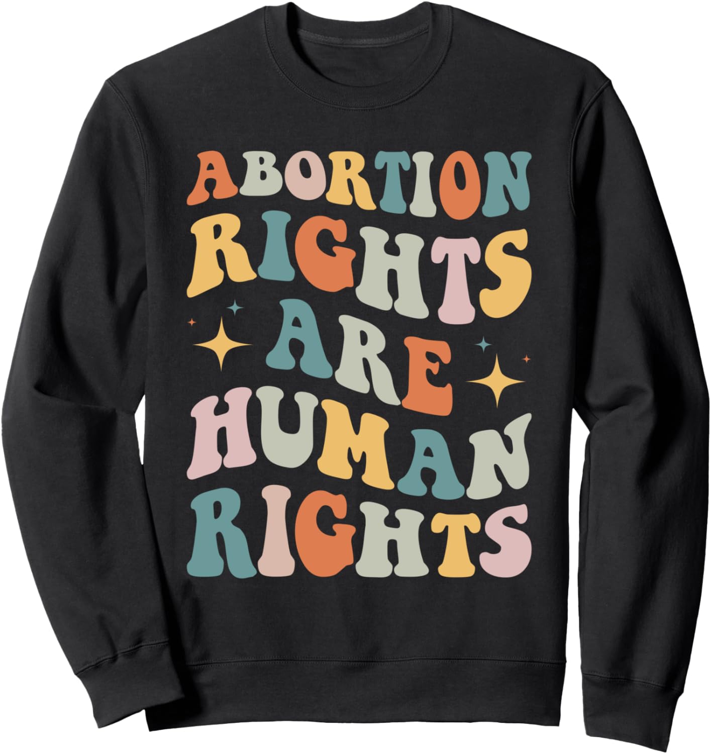 Abortion Rights Are Human Rights Tshirt Women Feminist Sweatshirt