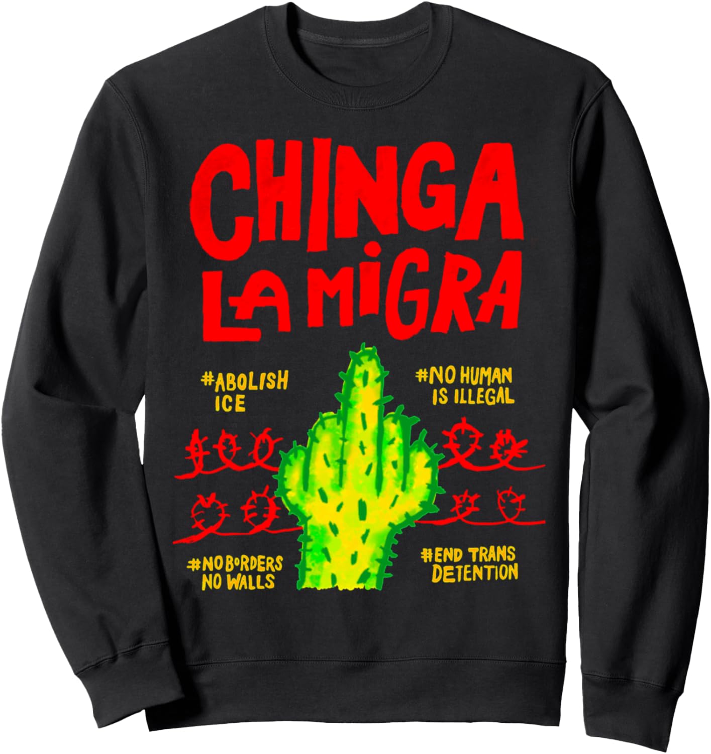 Chinga La Migra Political Pro Immigration Social Justice Sweatshirt