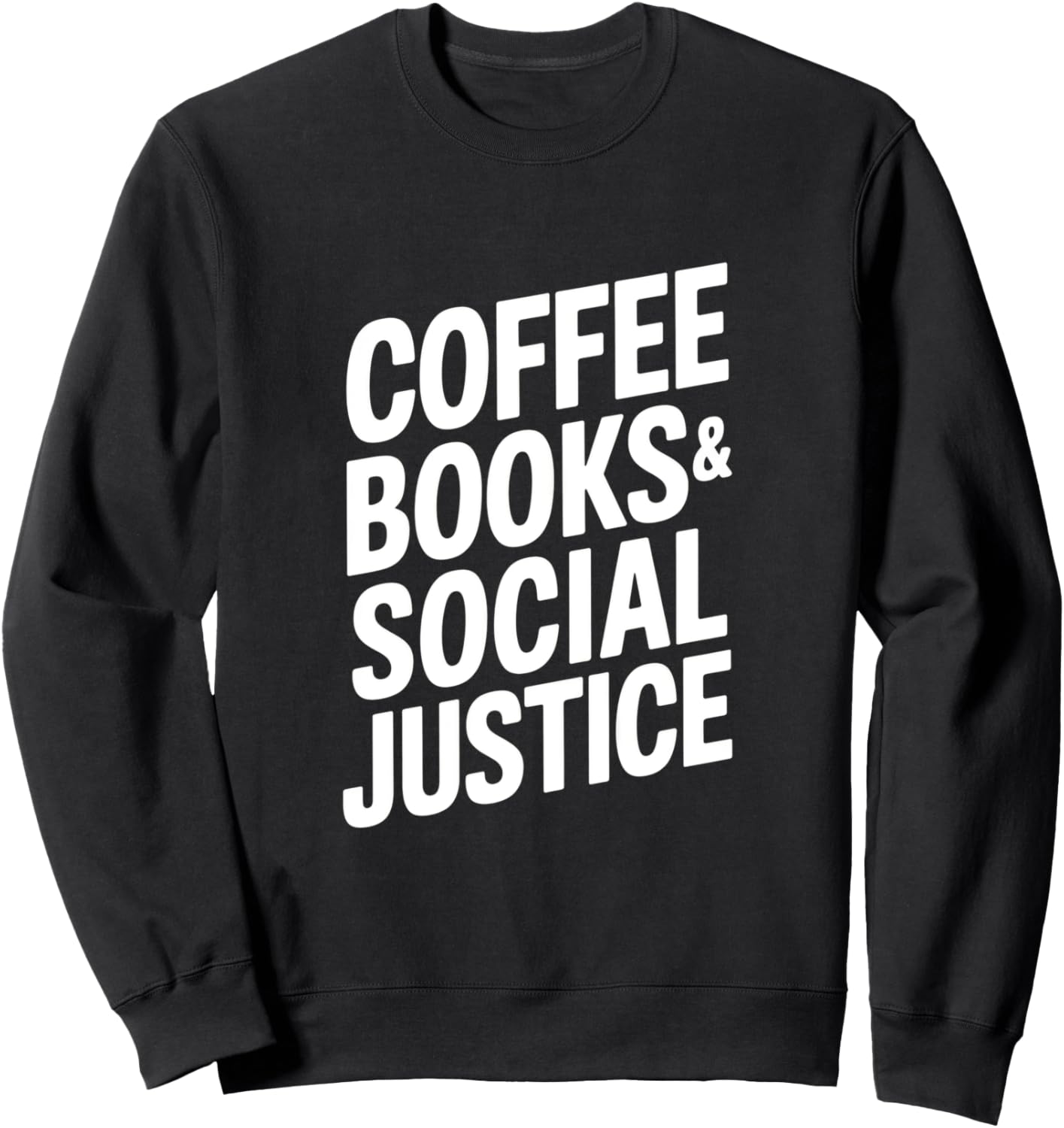 Coffee Books & Social Justice   Coffee Books Sweatshirt