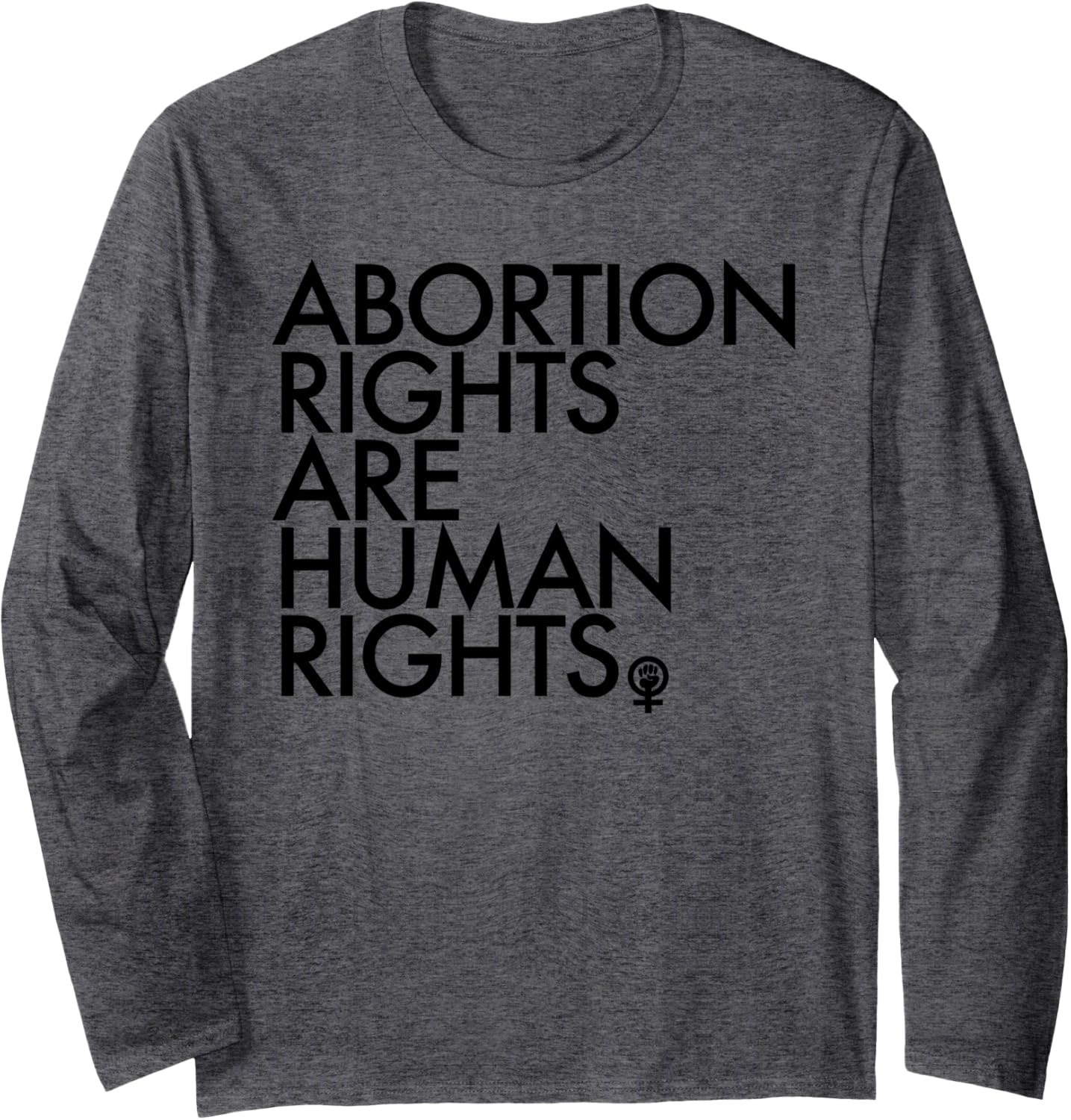 Abortion Rights are Human Rights   Black   Woman Power Fist Long Sleeve