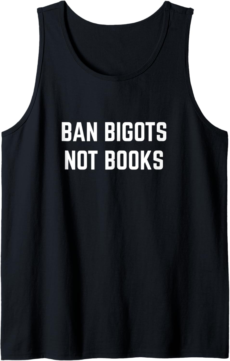 Ban Bigots Not Books Social Justice Activist Tank Top