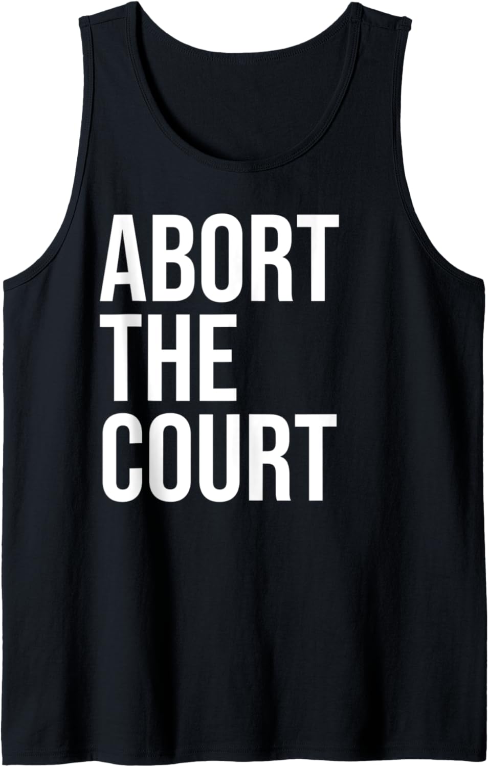 Abort The Court SCOTUS Social Justice Women's Pro Choice Tank Top