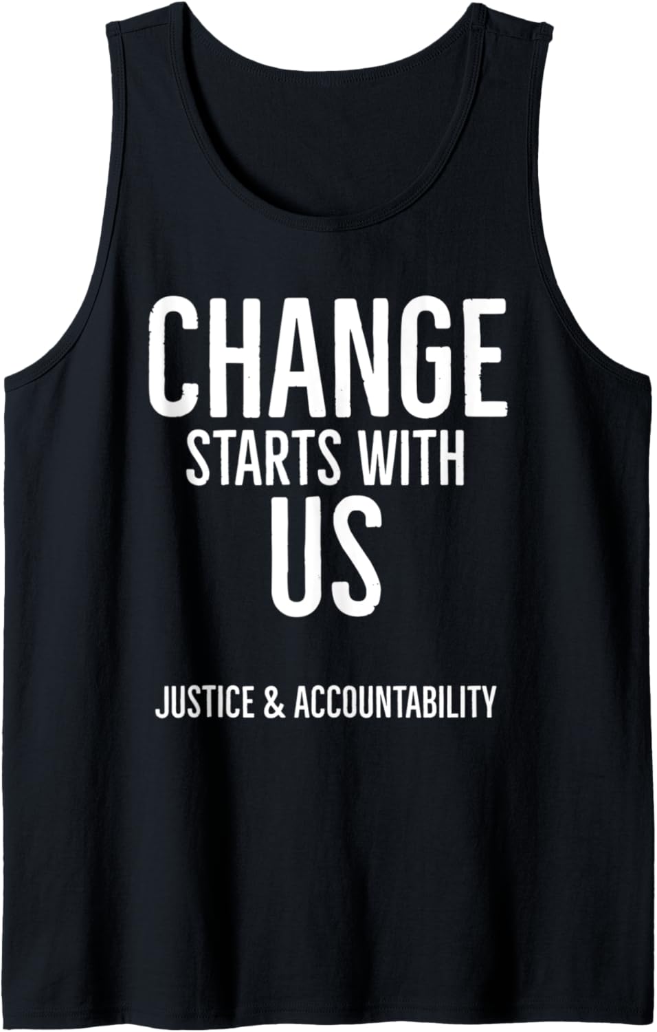 Change Starts With Us   Justice And Accountability Tank Top