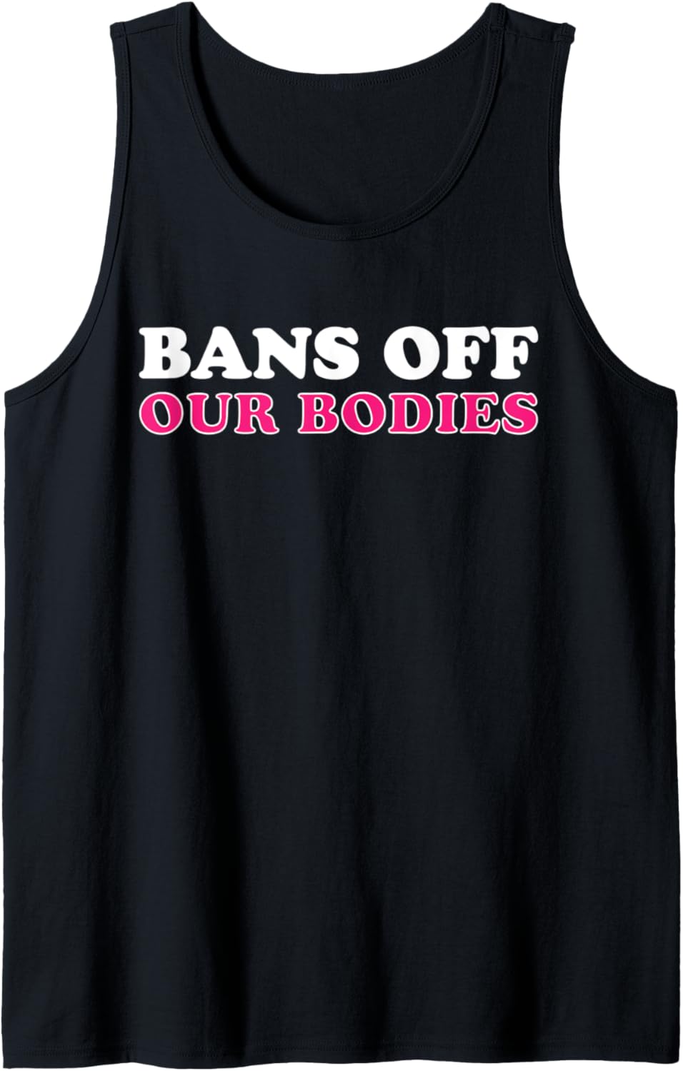 Bans Off Our Bodies Human Rights Women Rights Design Tank Top