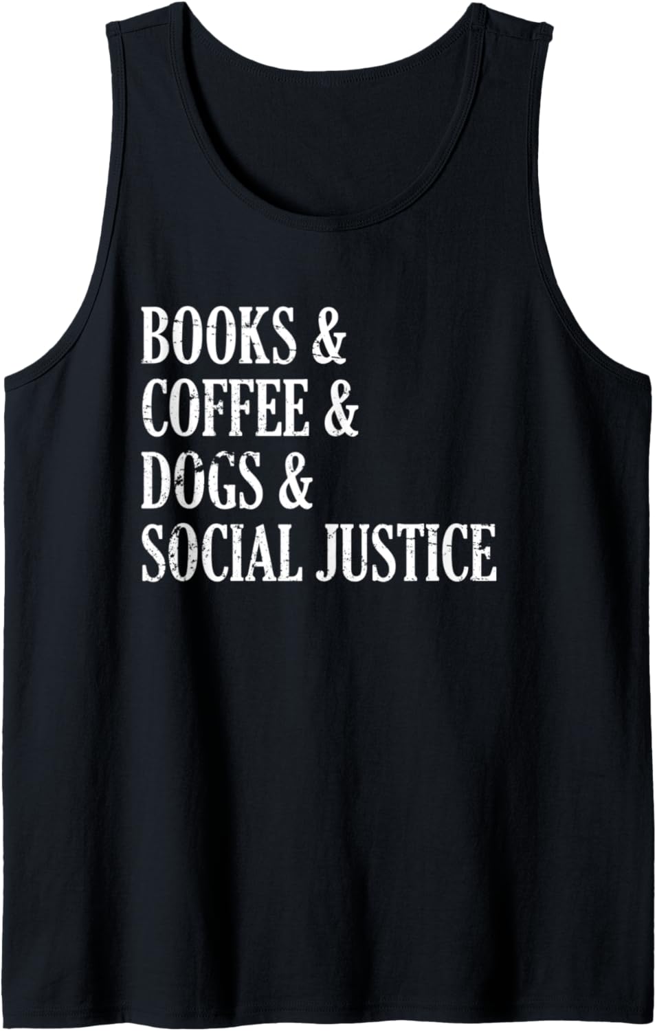 Books Coffee Dogs Social Justice Book Lover Dog Lover Tank Top