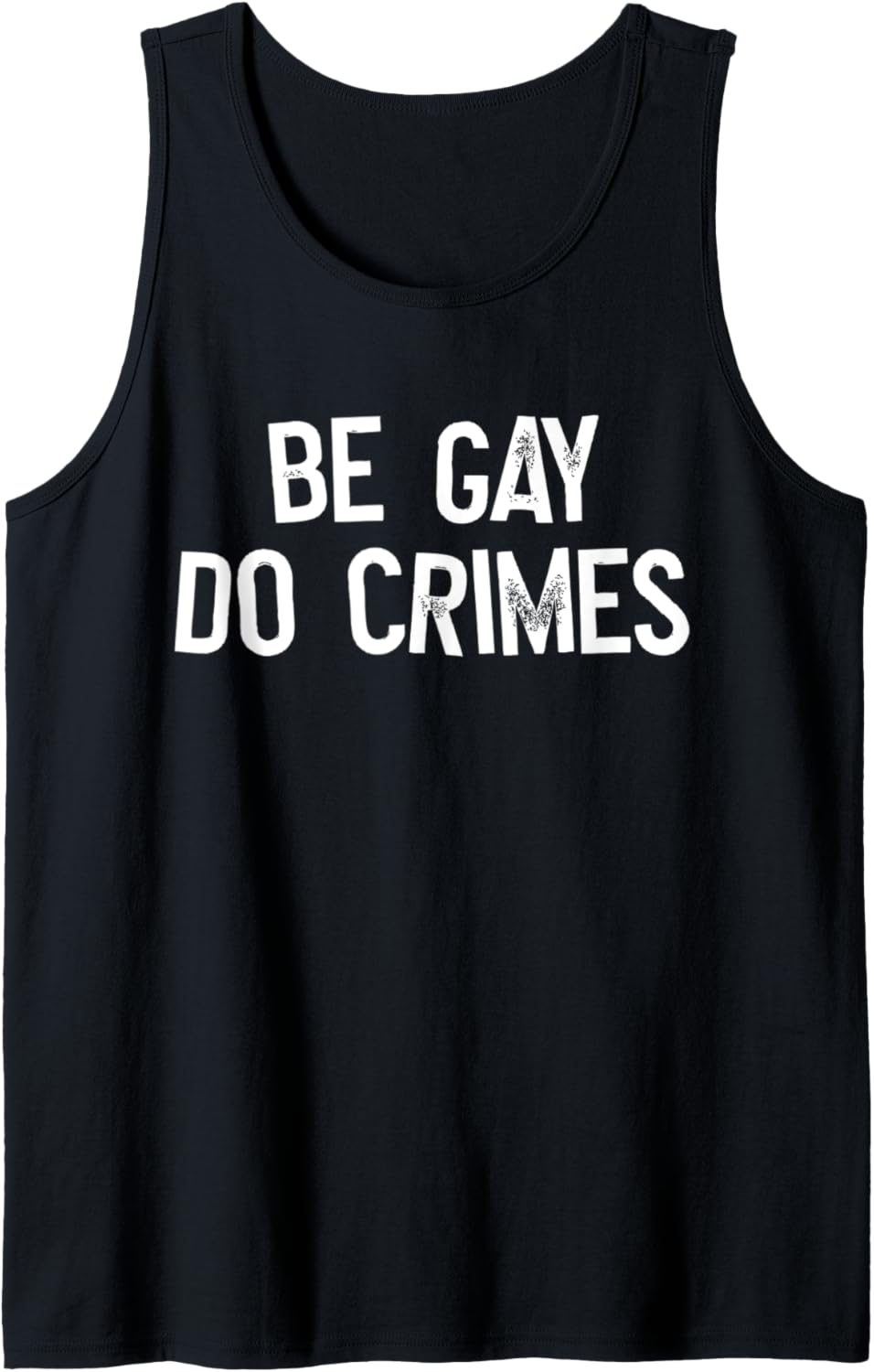 Be Gay Do Crime LGBT Equality Gay Rights Trans Human Rights Tank Top