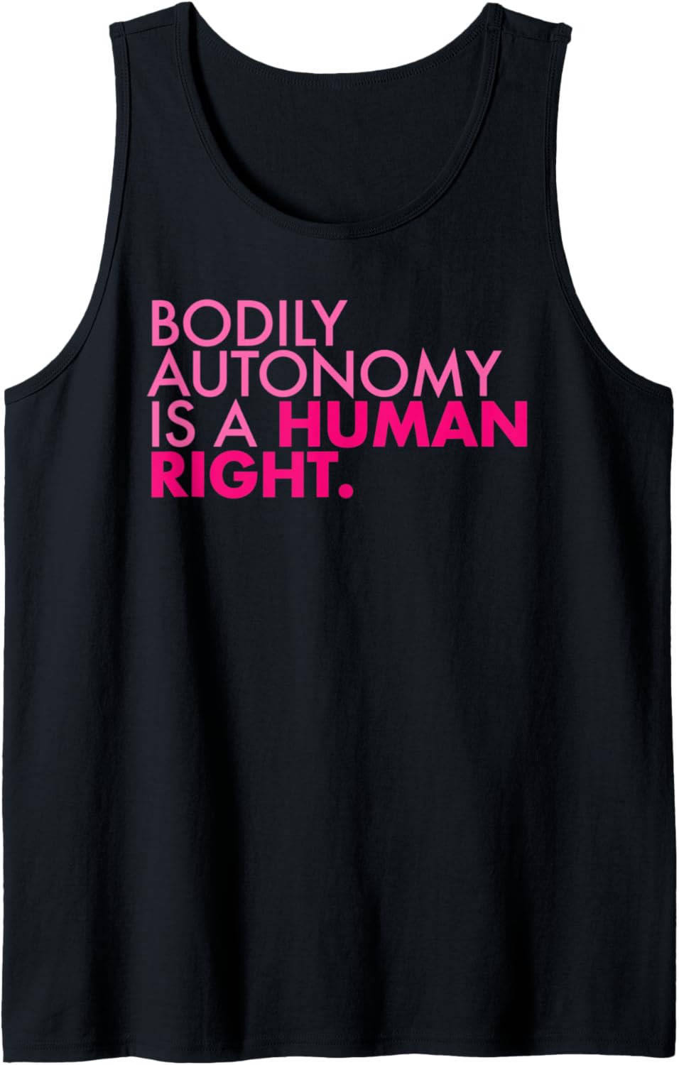 BODILY AUTONOMY IS A HUMAN RIGHT Tank Top
