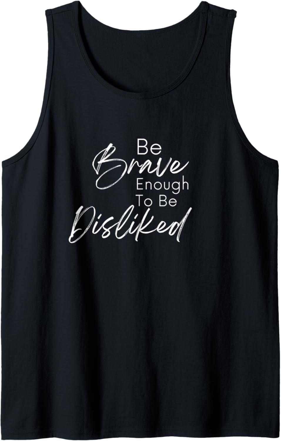 Be Brave Enough To Be Disliked Strong Social Justice Design Tank Top